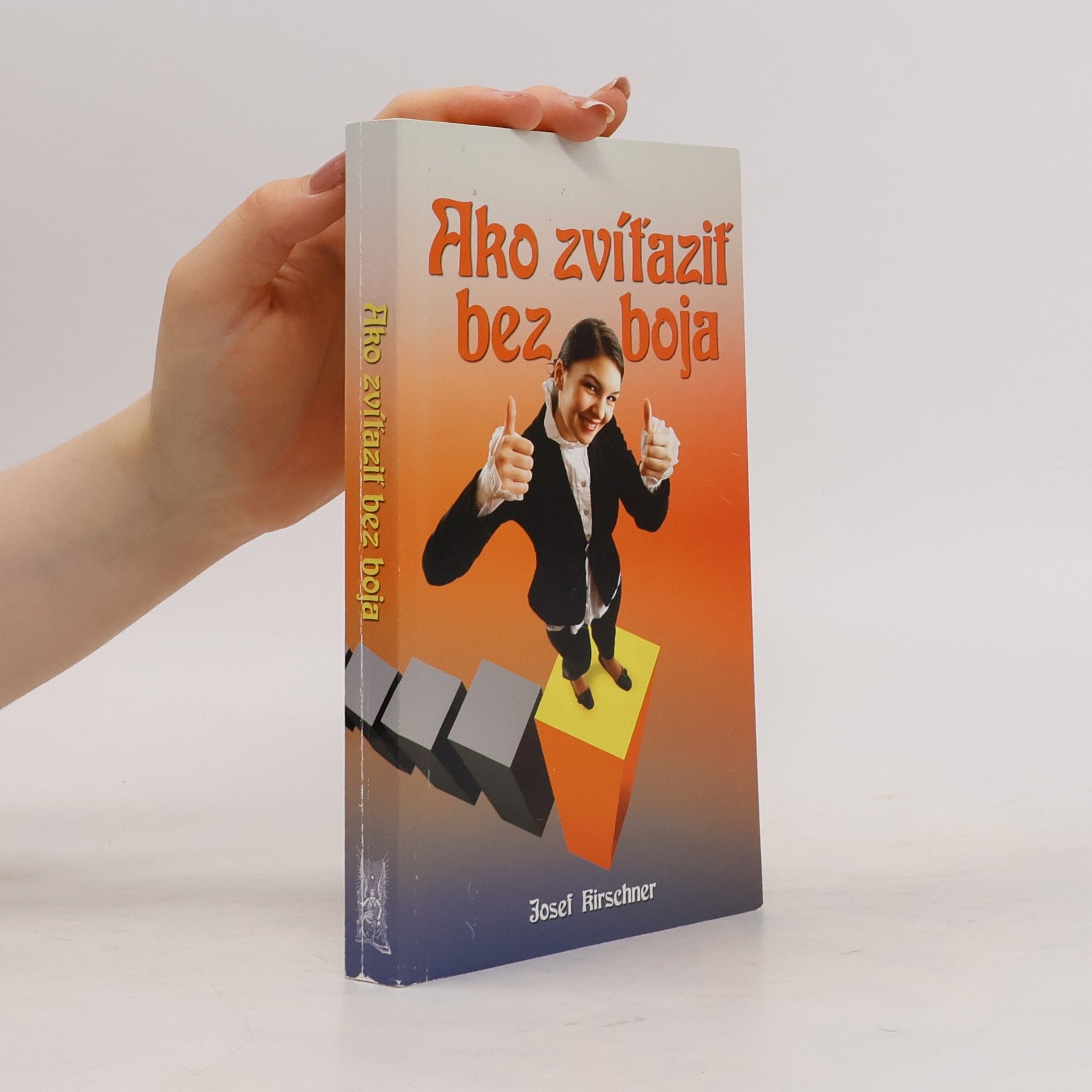 Josef Kirschner Ako zvíťaziť bez boja