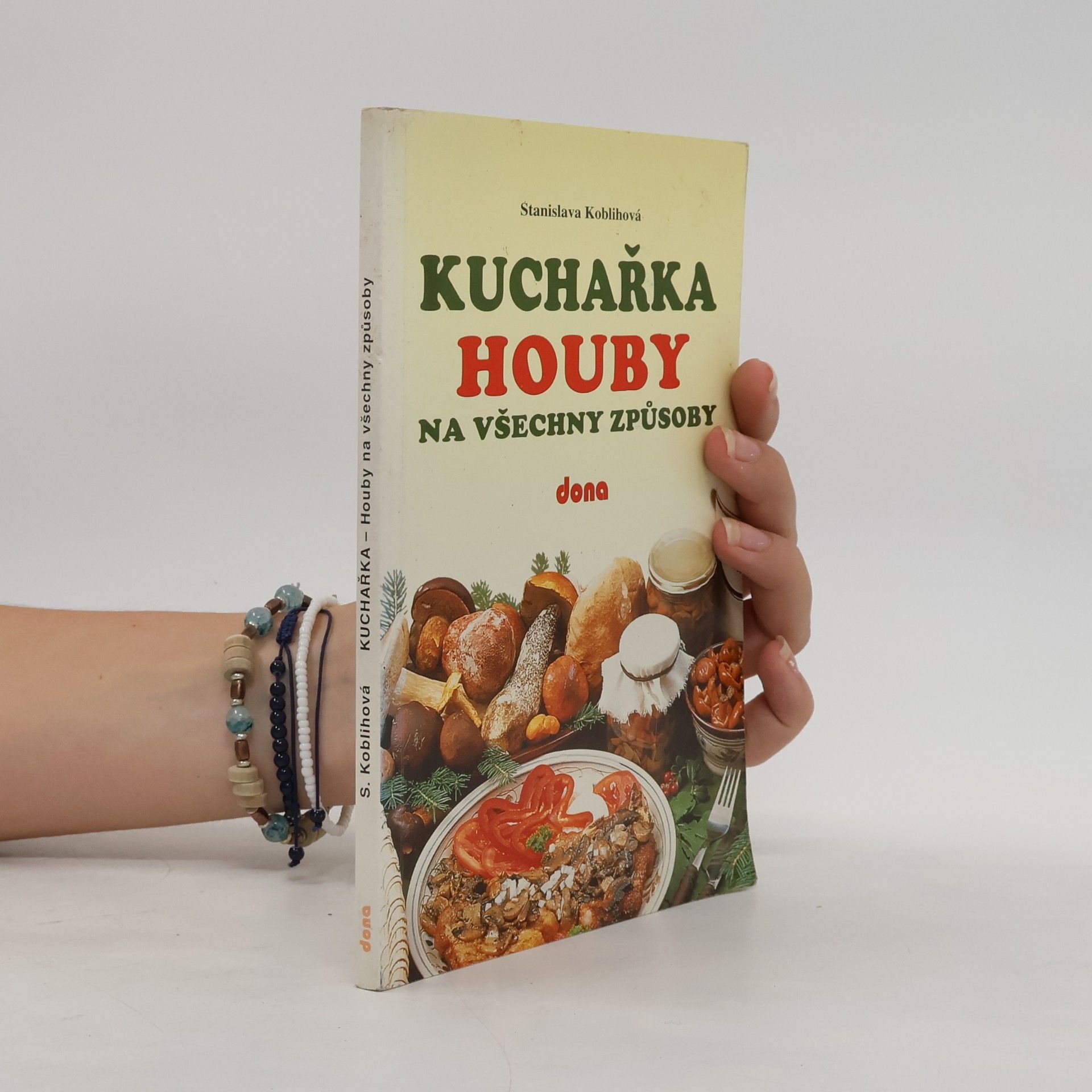 Koblihová Stanislava Kuchařka: Houby na všechny způsoby