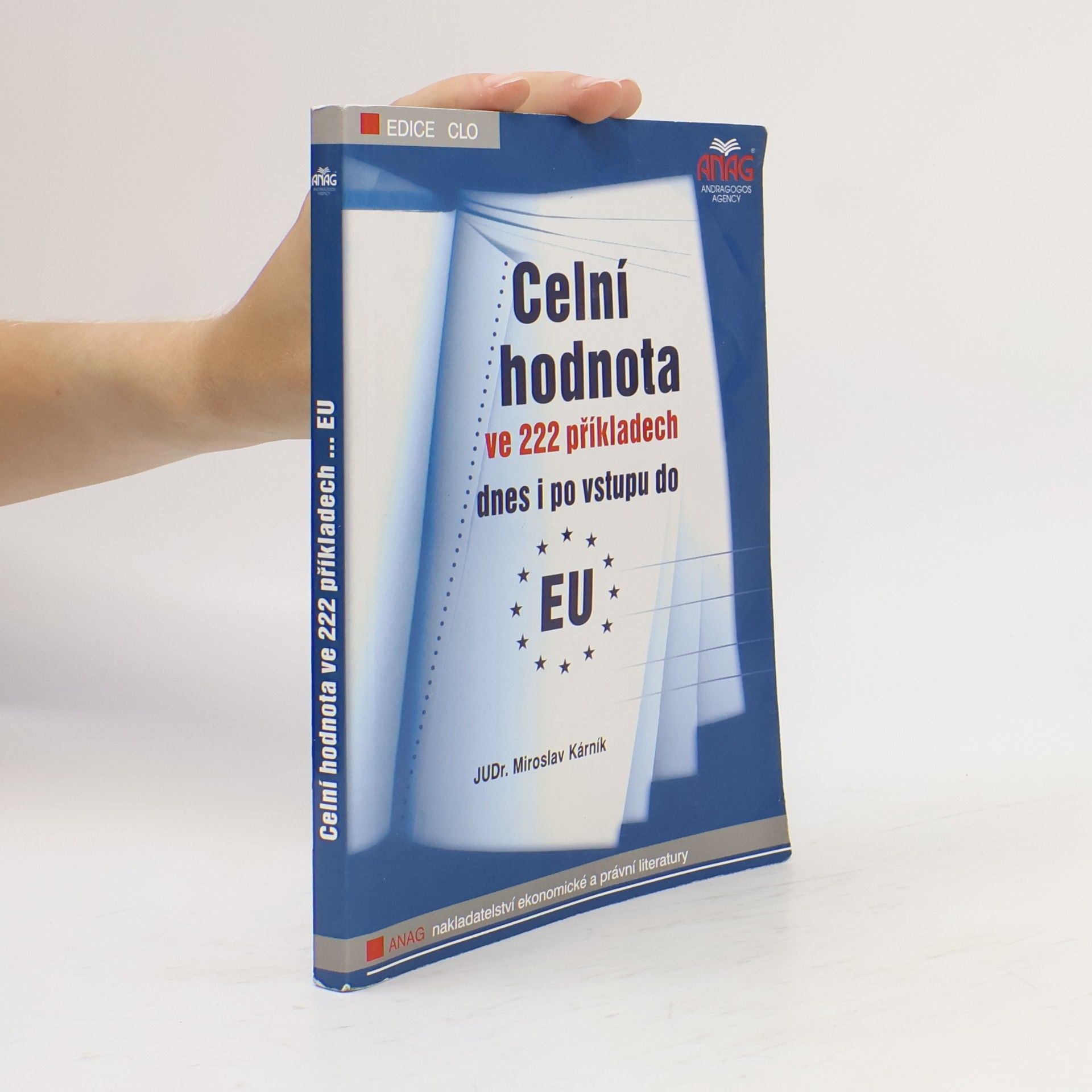 Miroslav Kárník Celní hodnota ve 222 příkladech dnes i po vstupu do EU