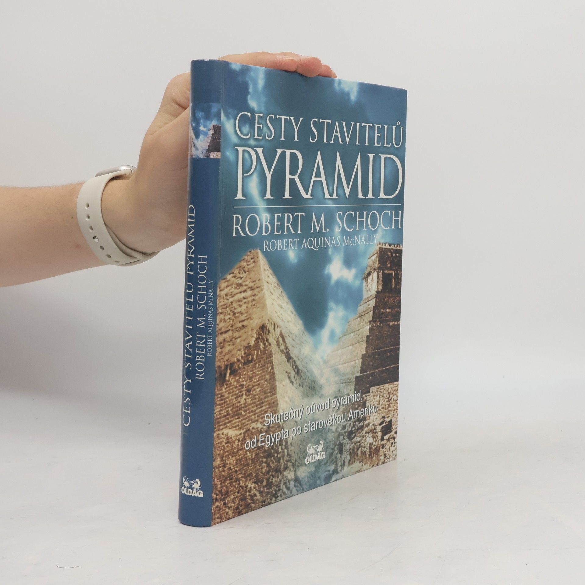 Robert Schoch Cesty stavitelů pyramid