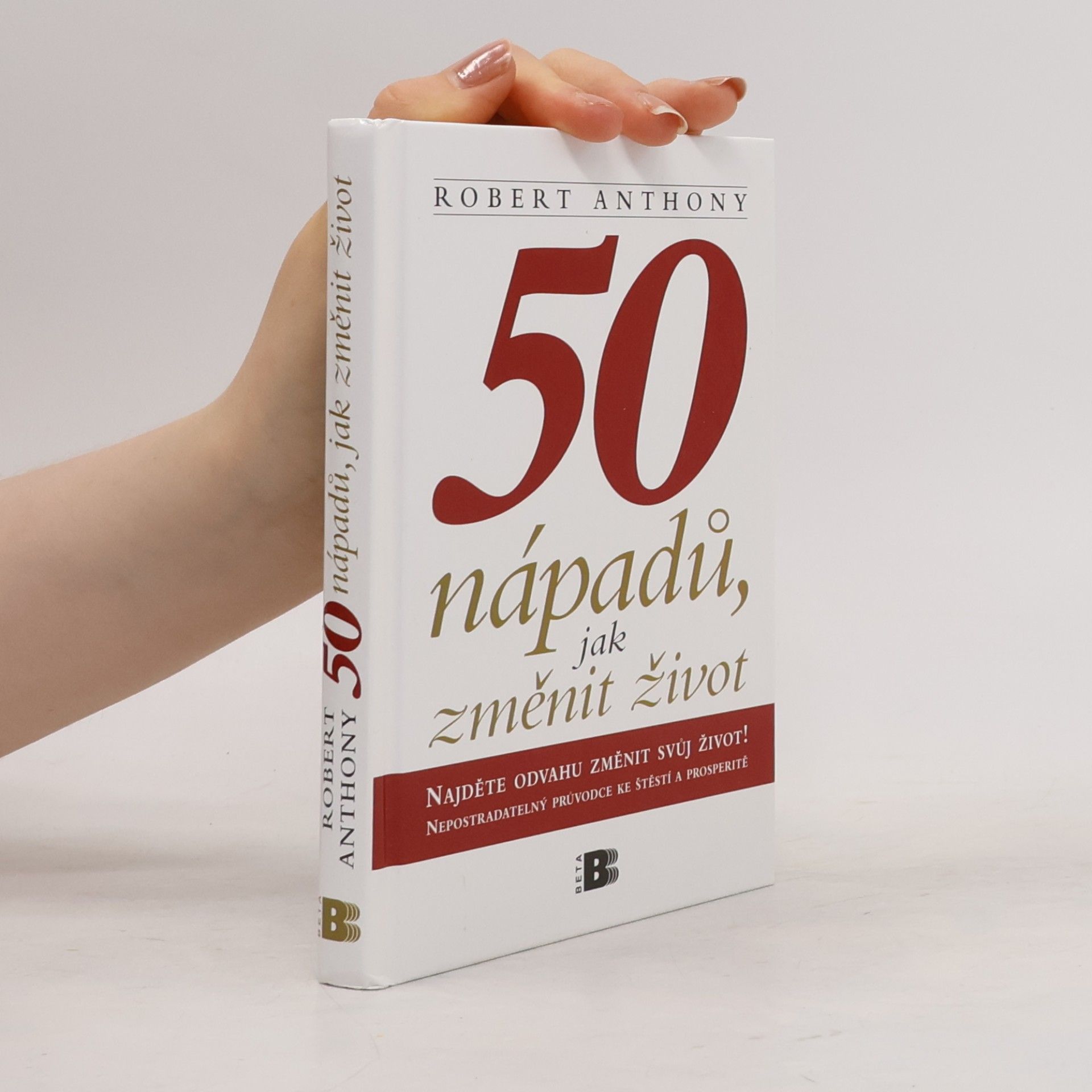 Robert Anthony 50 nápadů, jak změnit život