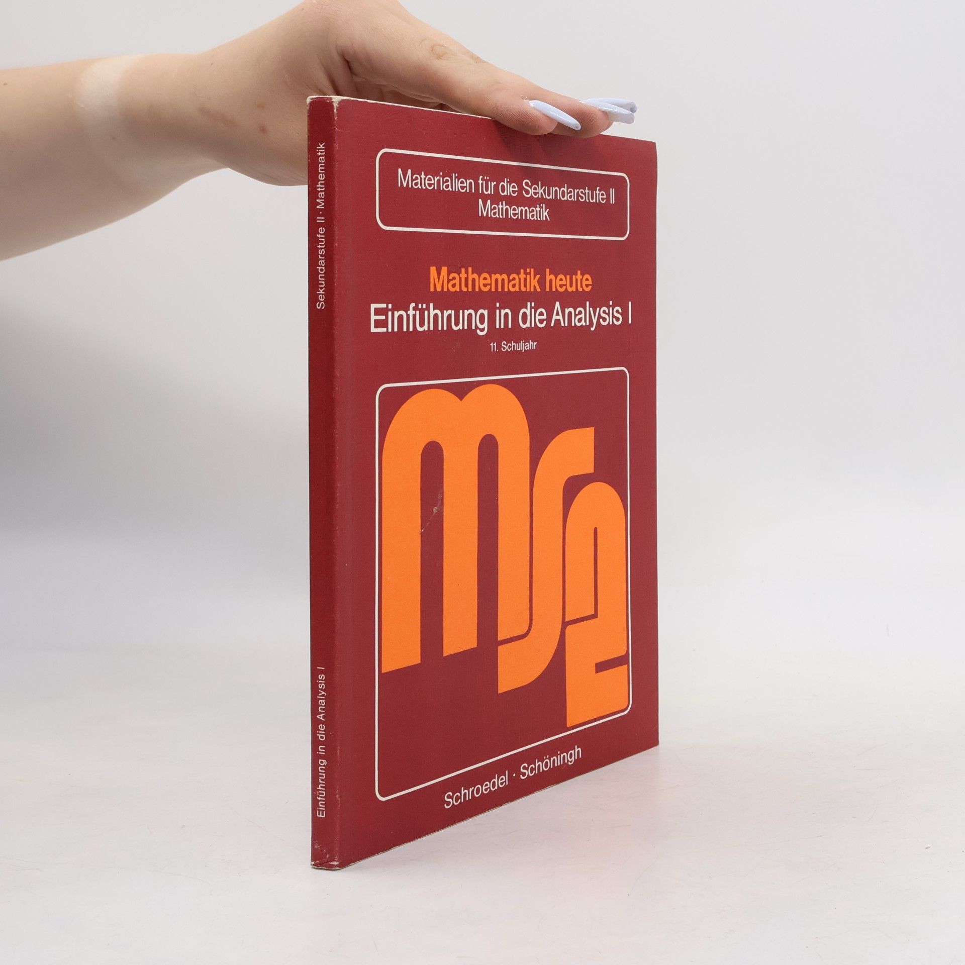 Heinz Griesel Mathematik heute. Einführung in die Analysis I. 11. Schuljahr
