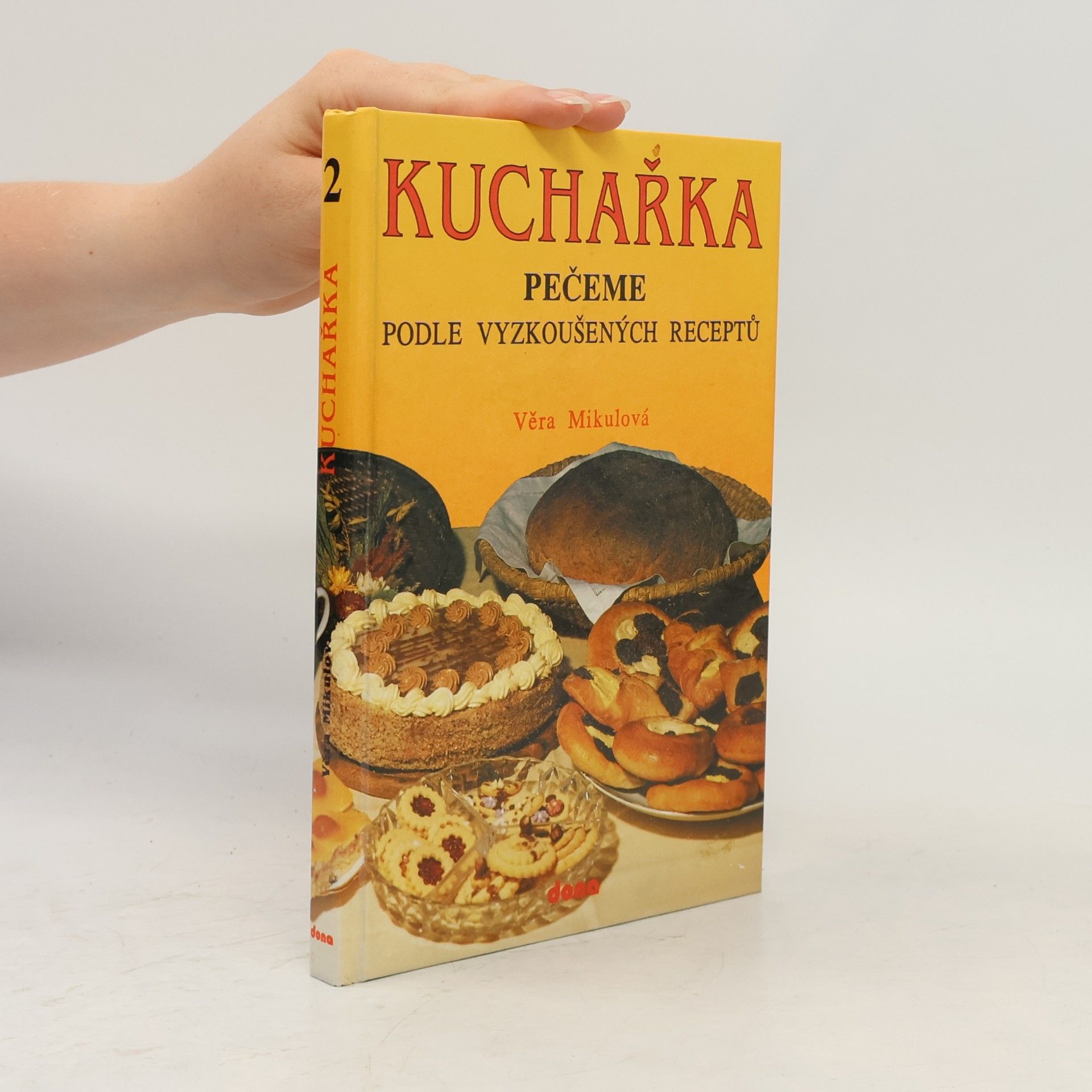 Věra Mikulová Kuchařka 2. Pečeme podle vyzkoušených receptů