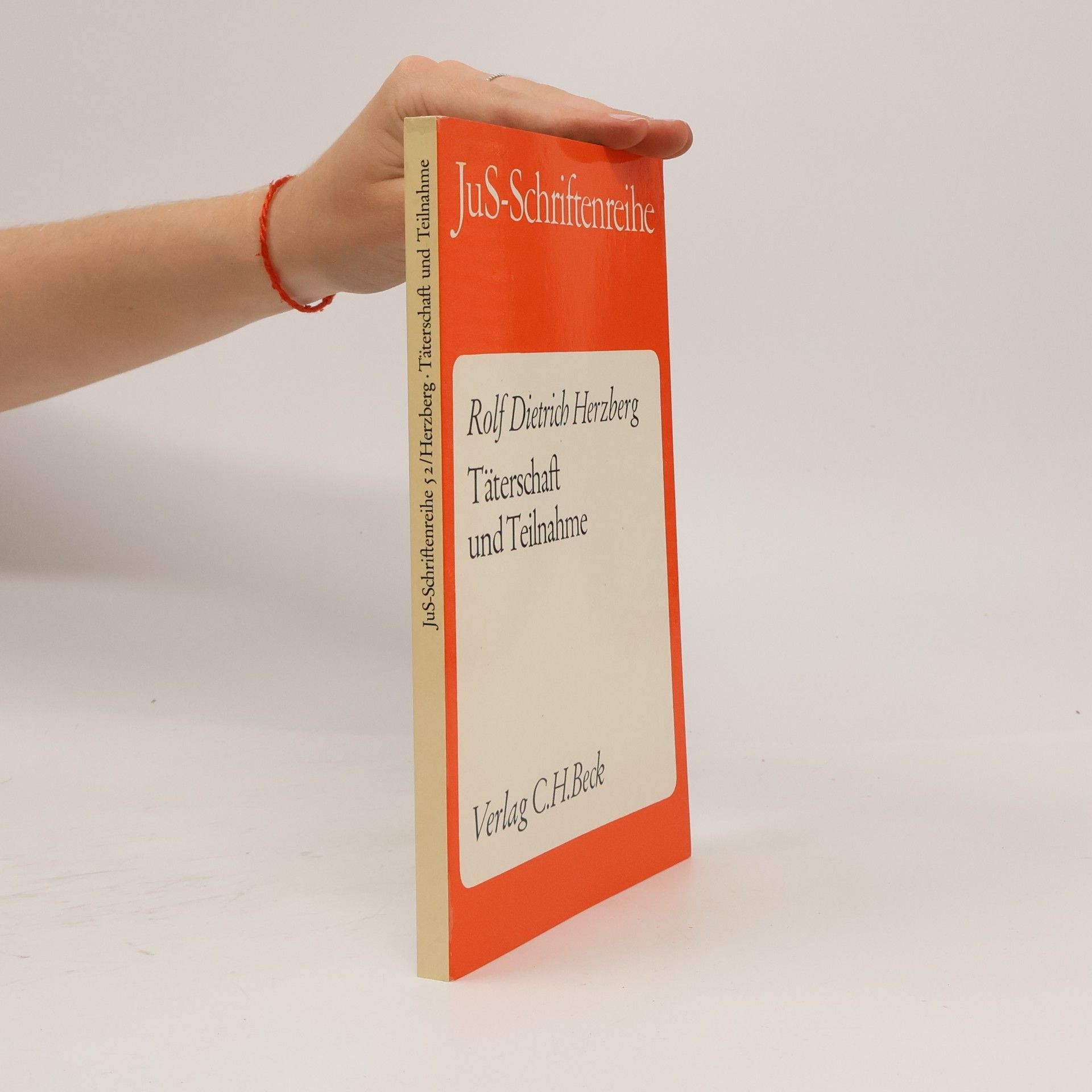 Rolf Dietrich Herzberg JuS-Schriftenreihe - 52: Täterschaft und Teilnahme