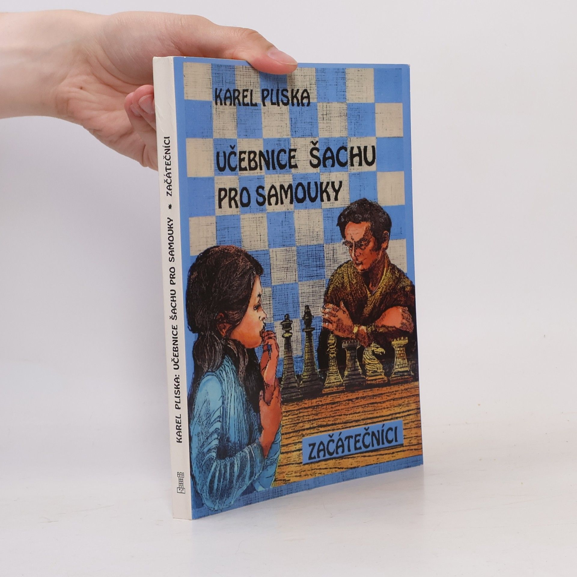 Karel Pliska Učebnice šachu pro samouky. Začátečníci