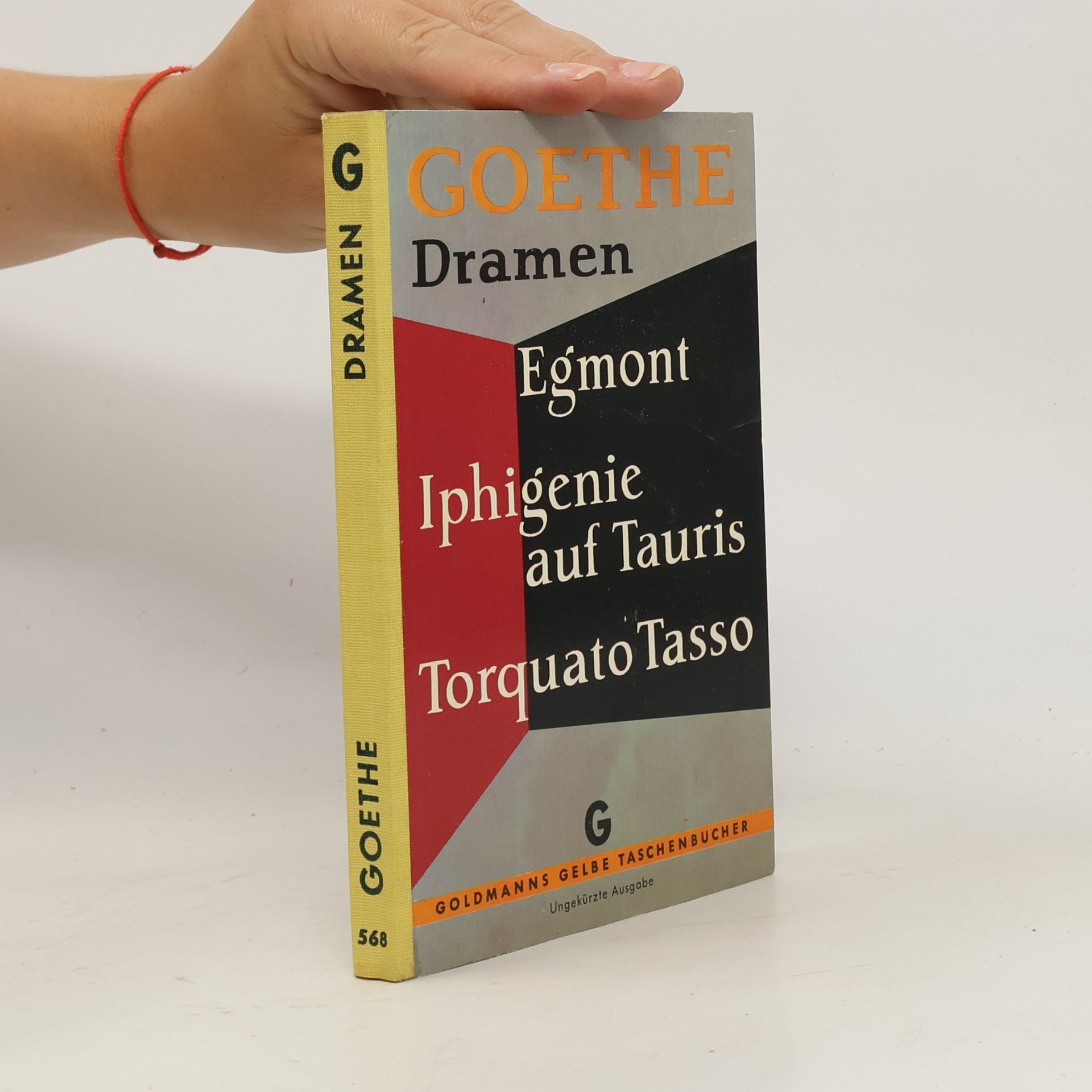Johann Wolfgang von Goethe Egmont. Iphigenie auf Tauris. Torquato Tasso
