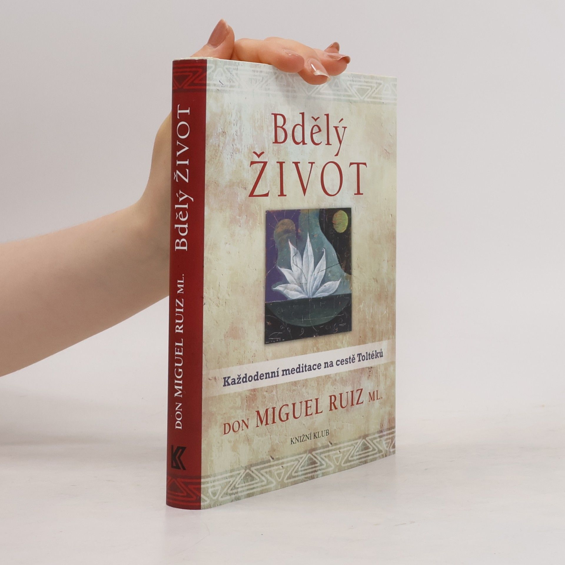 Don Miguel Ruiz Bdělý život