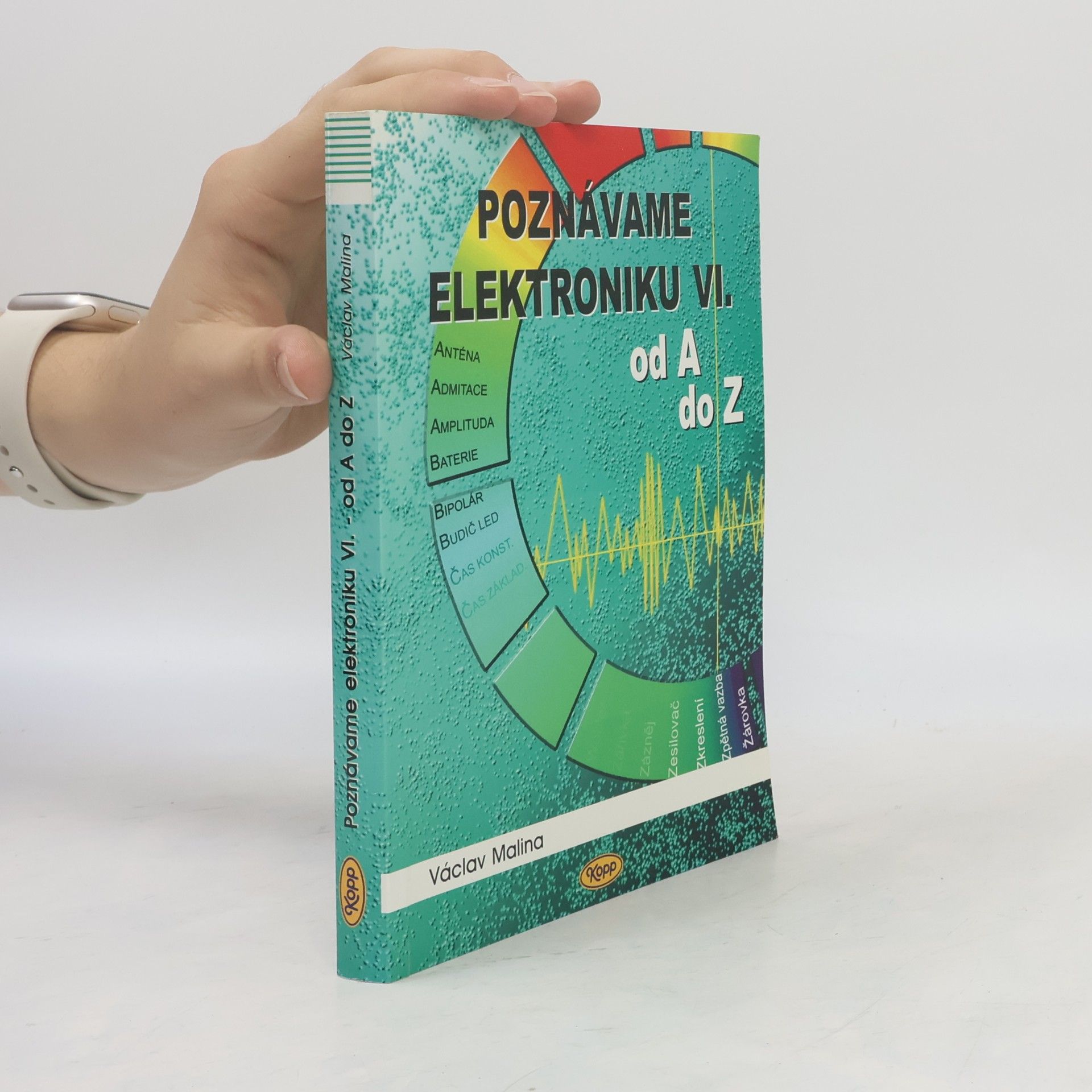 Václav Malina Poznáváme elektroniku od A do Z. VI