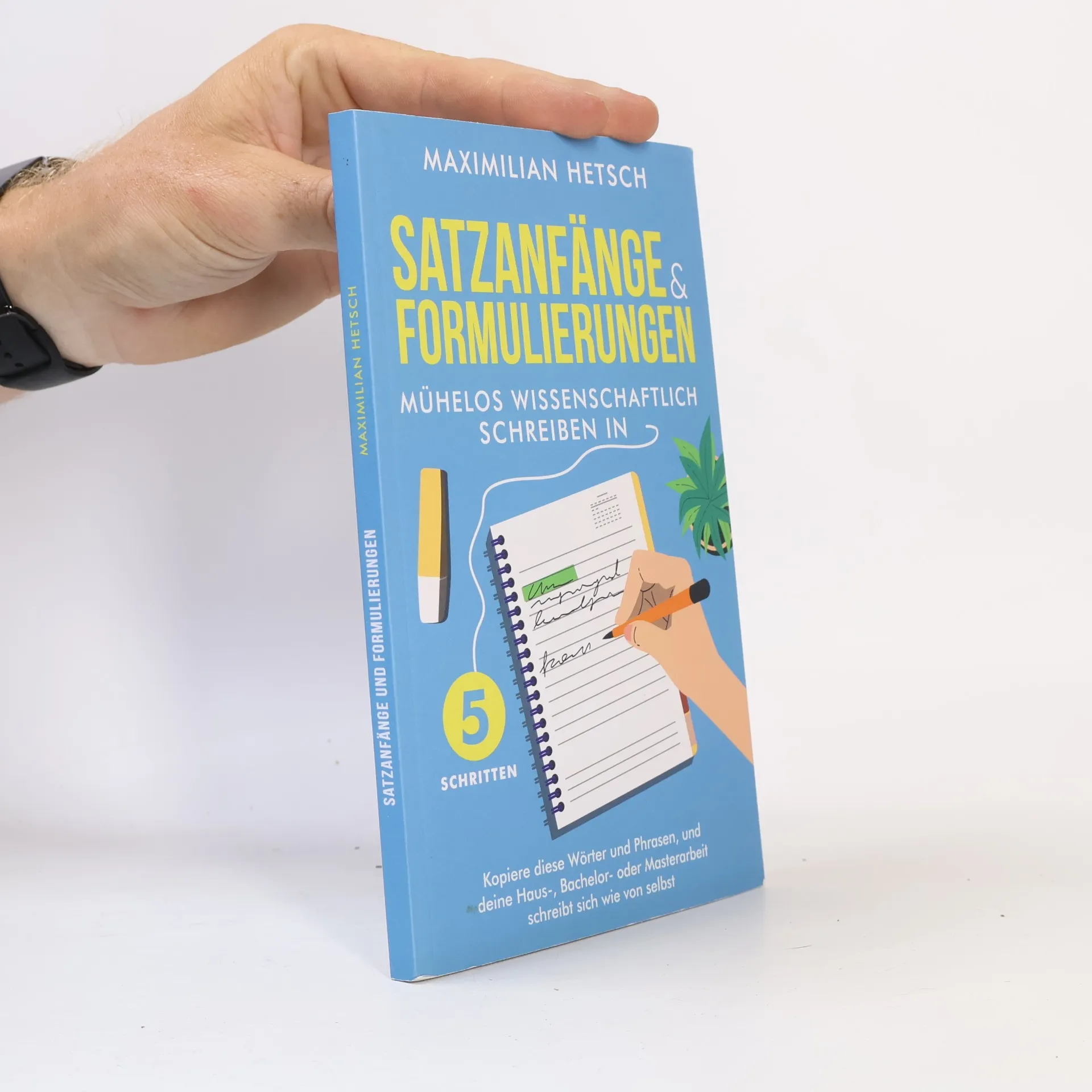 Satzanfänge und Formulierungen - Mühelos wissenschaftlich schreiben in 5 Schritten