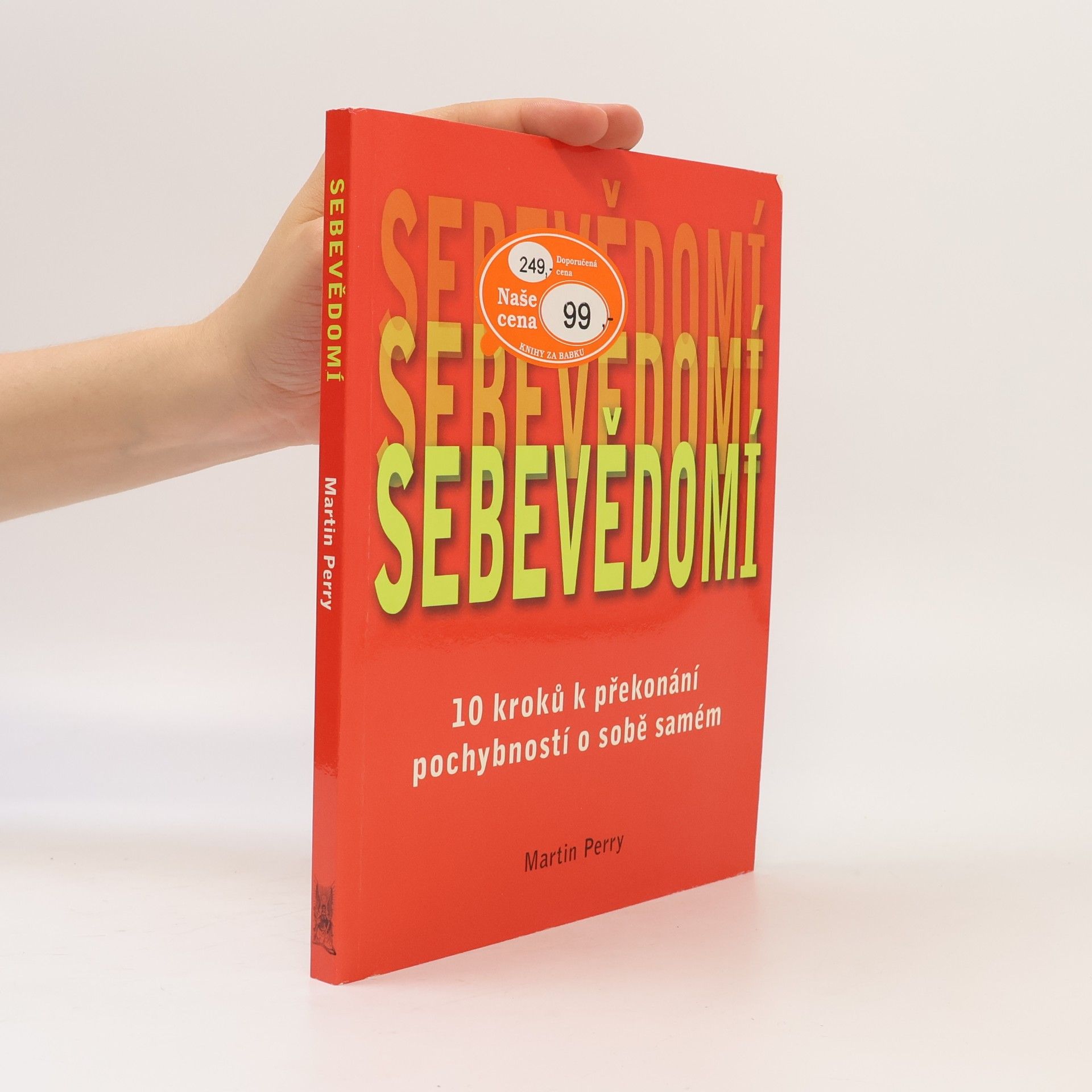Martin Perry Sebevědomí : 10 kroků k překonání pochybností o sobě samém