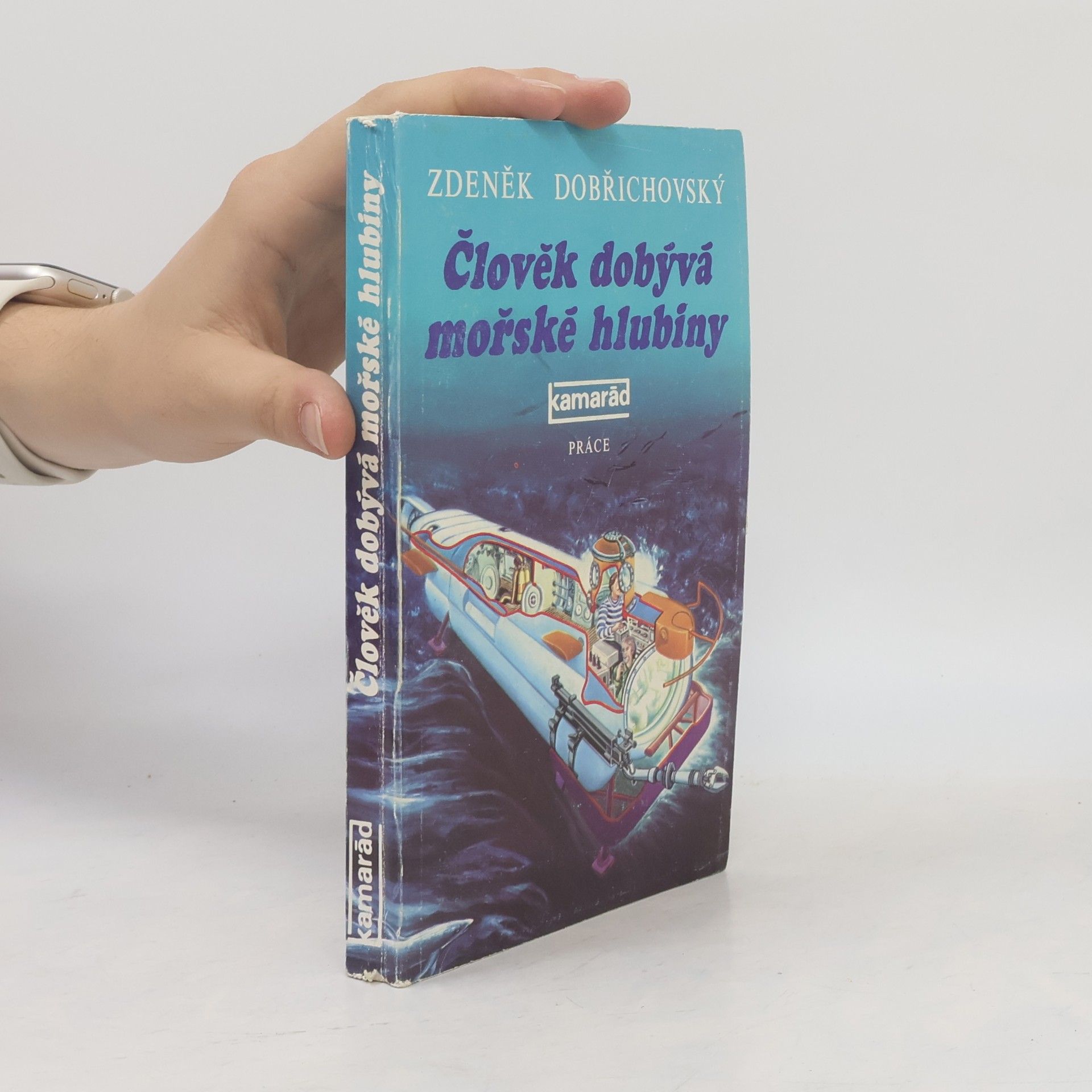 Zdeněk Dobřichovský Člověk dobývá mořské hlubiny