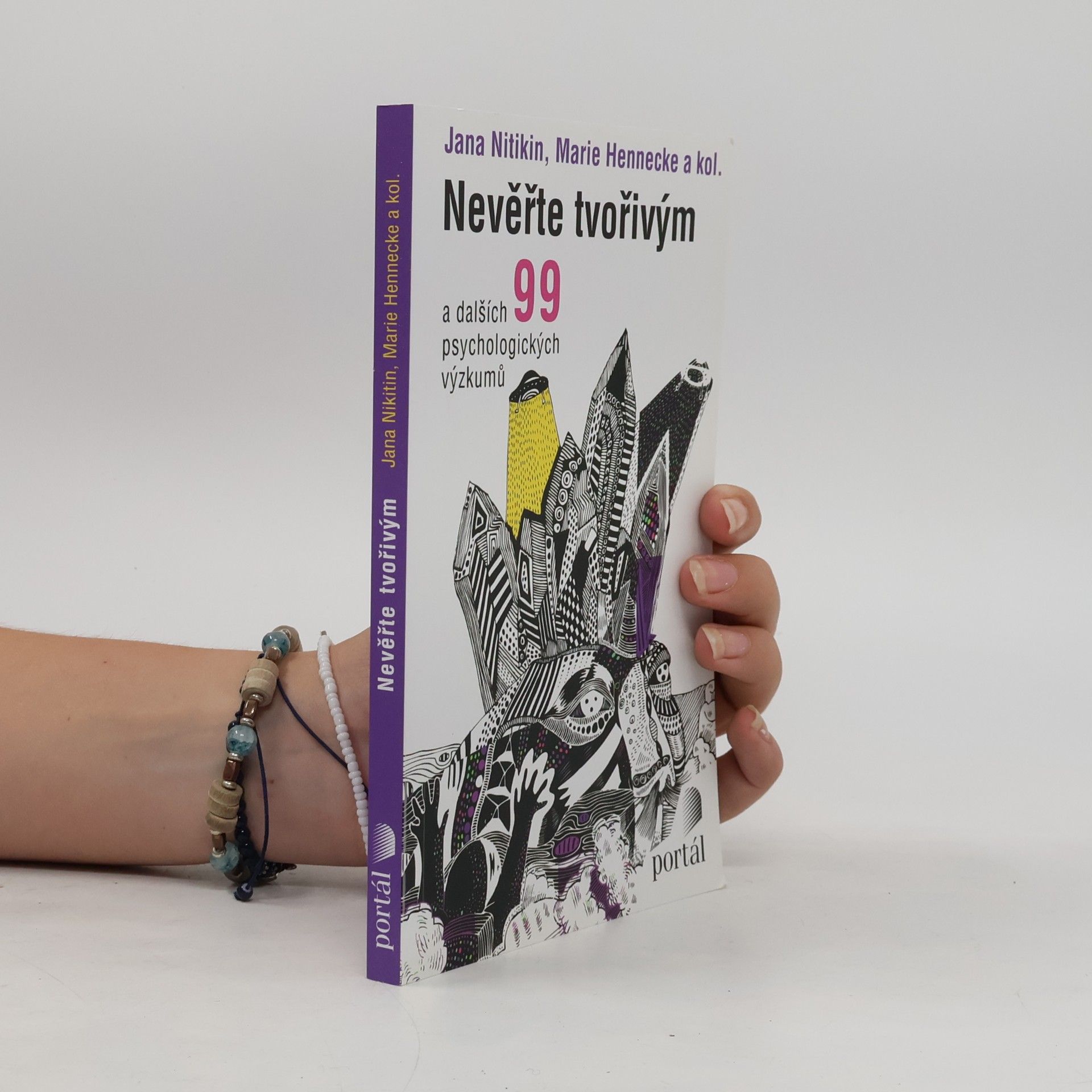 Jana Nikitin Nevěřte tvořivým : a dalších 99 psychologických výzkumů