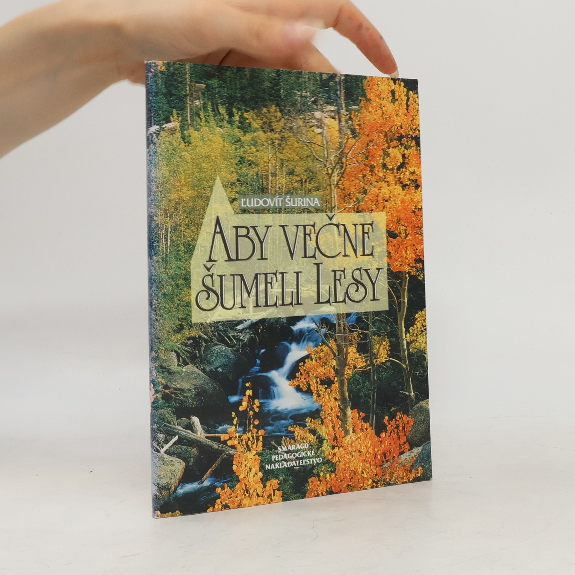 Ľudovít Šurina Aby večne šumeli lesy