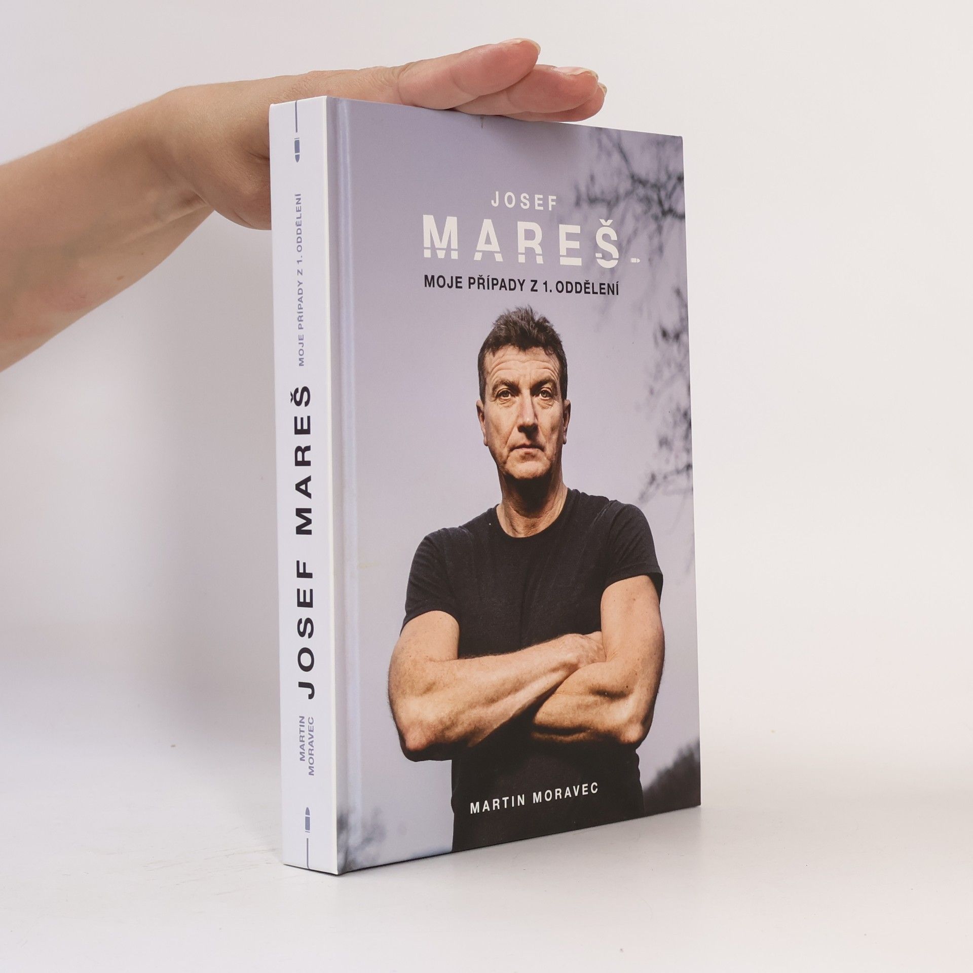 Martin Moravec Josef Mareš: Moje případy z 1. oddělení