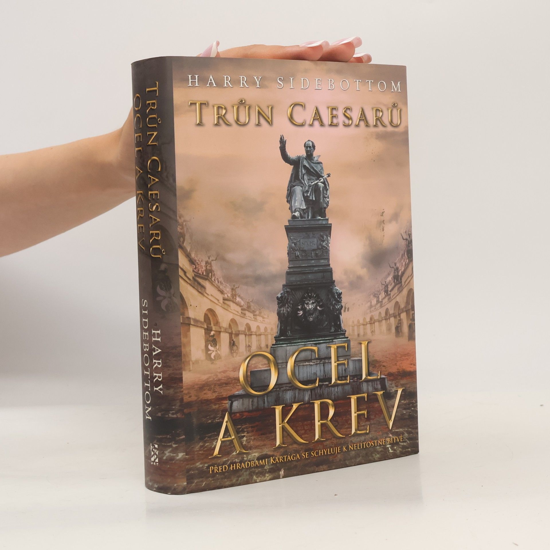Harry Sidebottom Trůn Caesarů. Ocel a krev