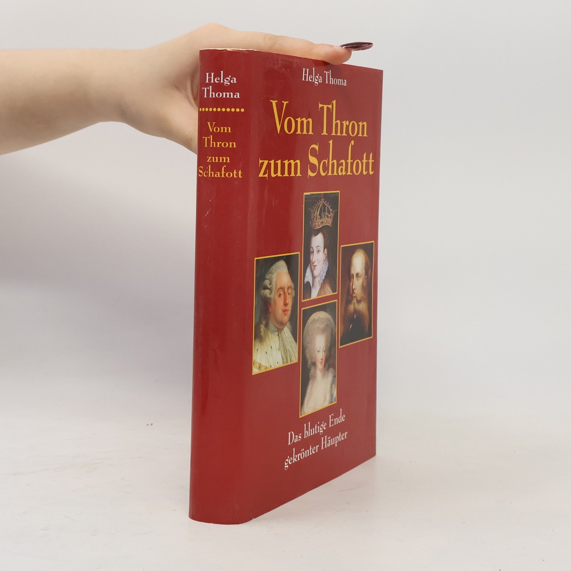 Helga Thoma Vom Thron zum Schafott