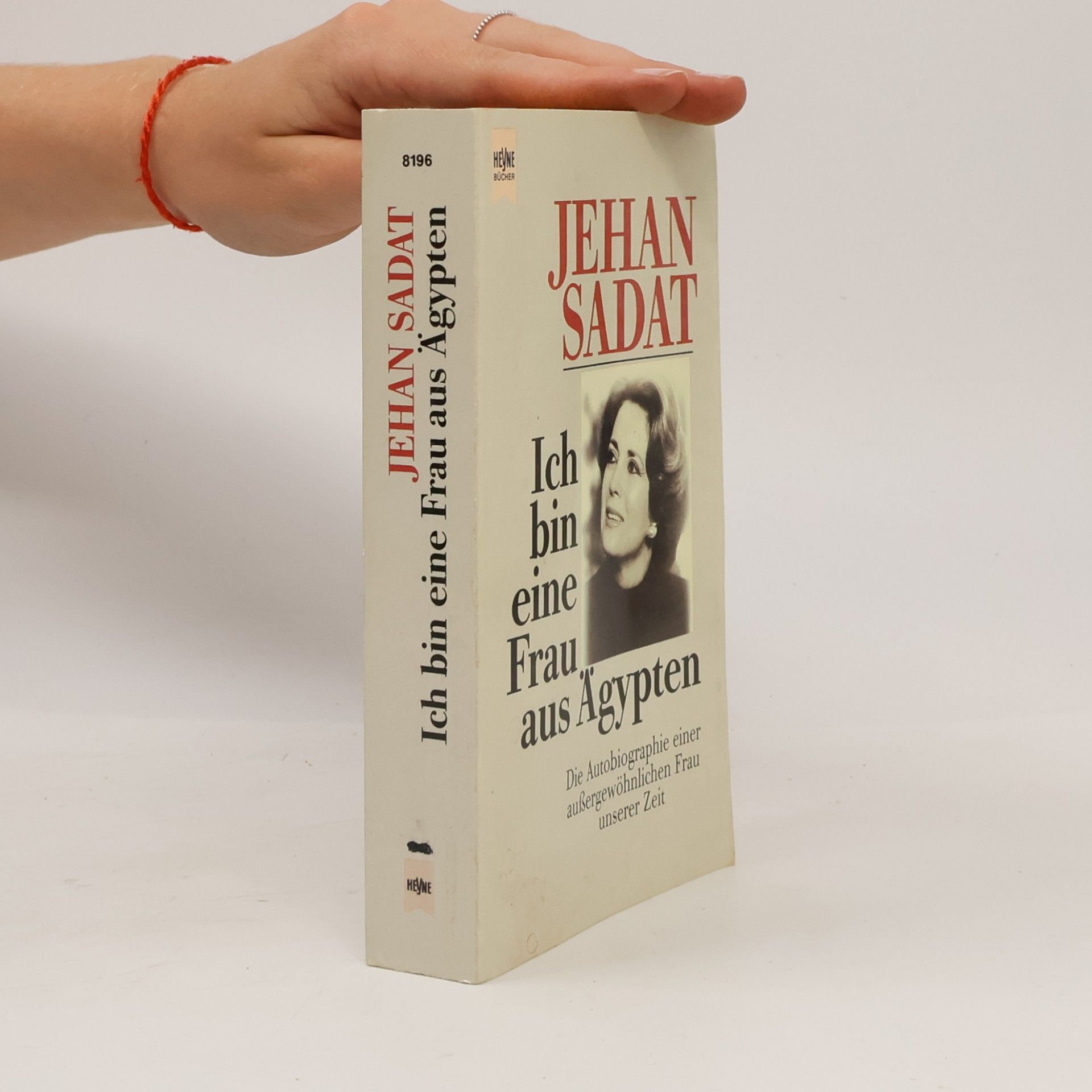 Jehan Sadat Ich bin eine Frau aus Ägypten : die Autobiographie einer aussergewöhnlichen Frau unserer Zeit