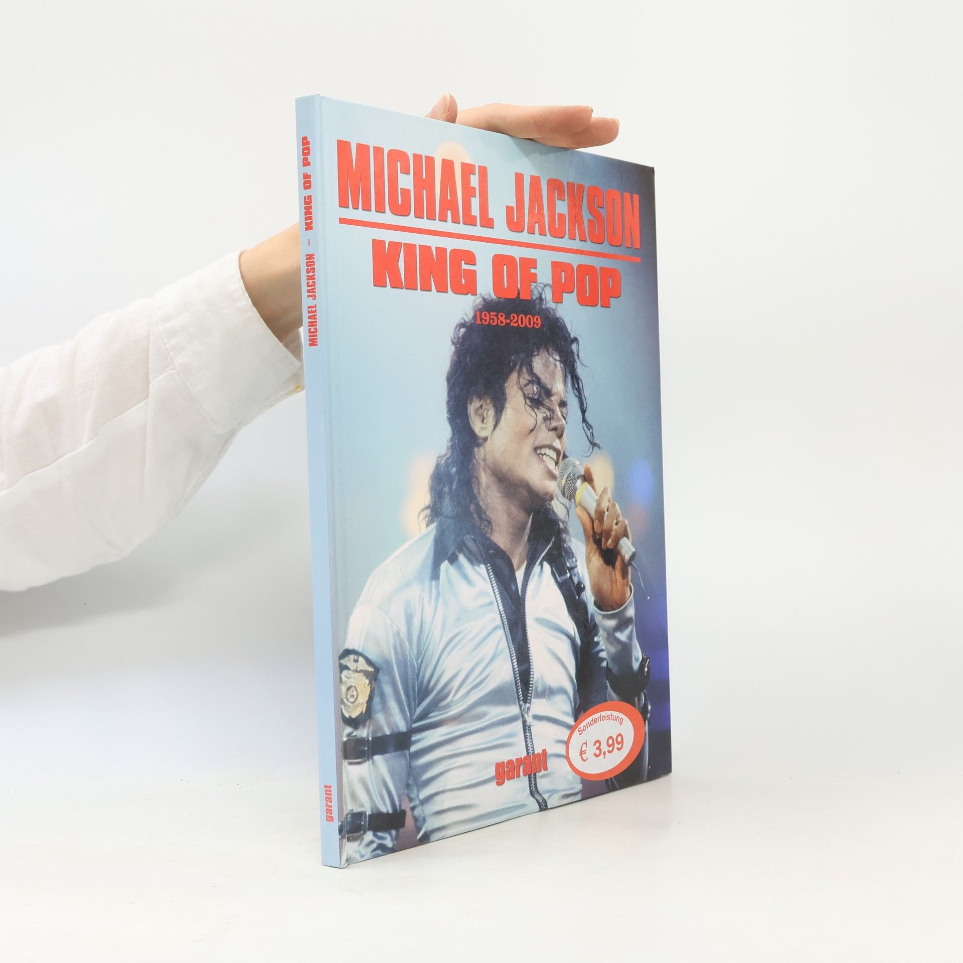 Christoph Leischwitz Michael Jackson, King of Pop : 1958 - 2009