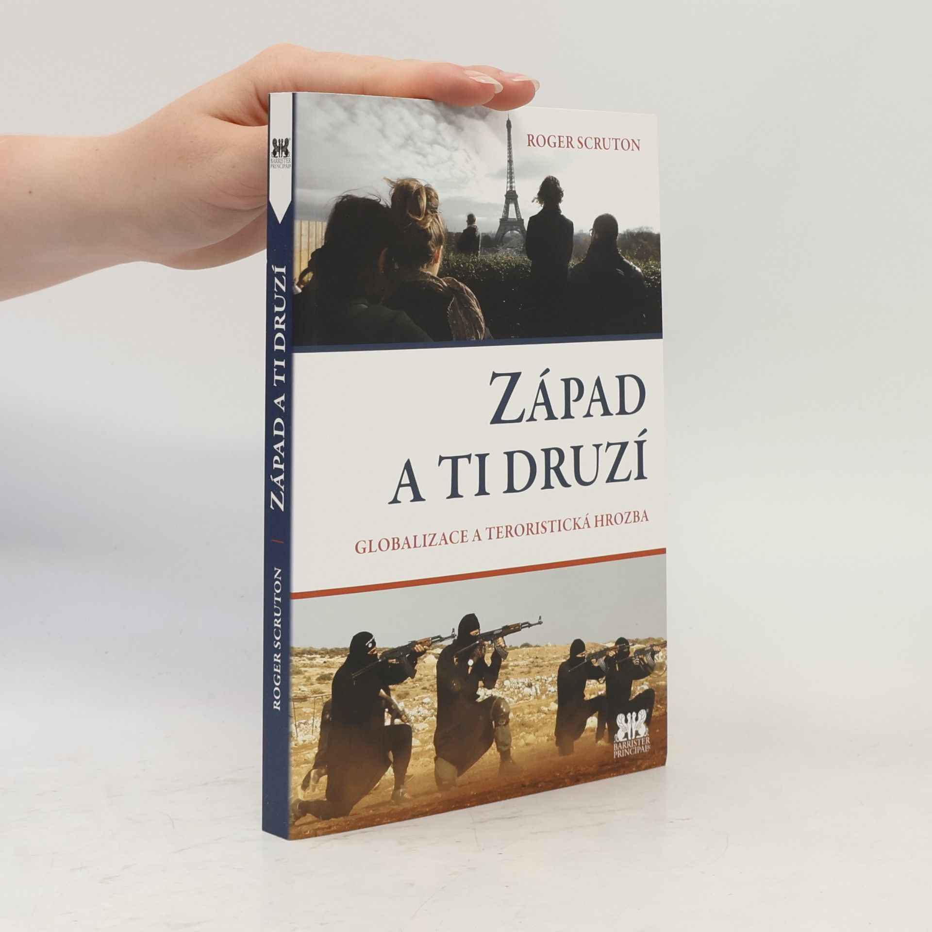 Roger Scruton Západ a ti druzí : globalizace a teroristická hrozba