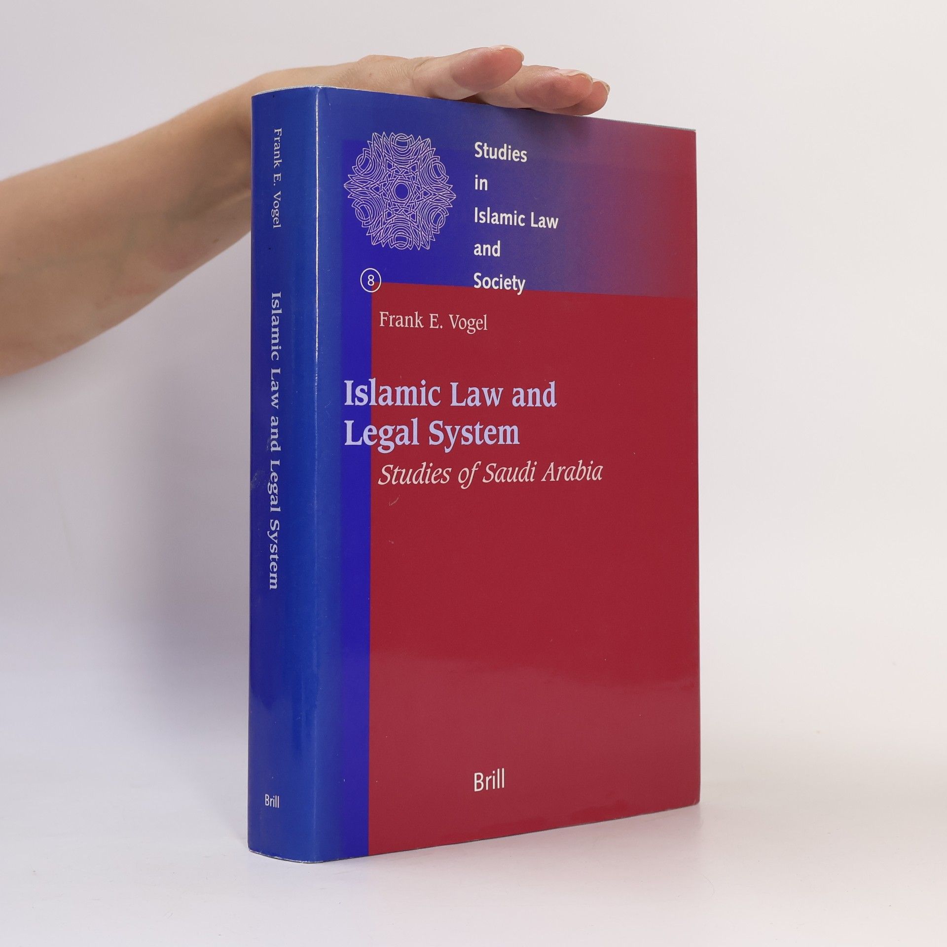 Frank E. Vogel Studies in Islamic Law and Society - 8: Islamic Law and Legal System