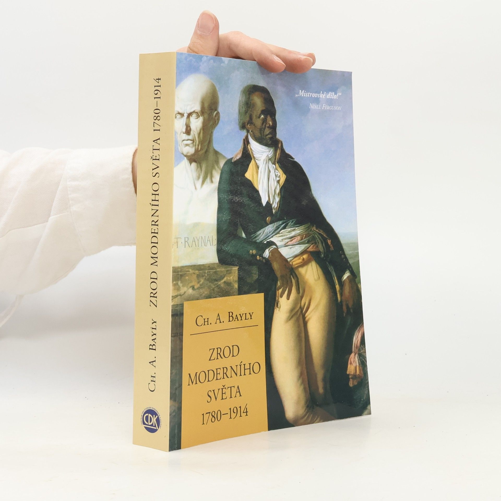 Christopher Alan Bayly Zrod moderního světa 1780–1914: Globální spojitosti a srovnání