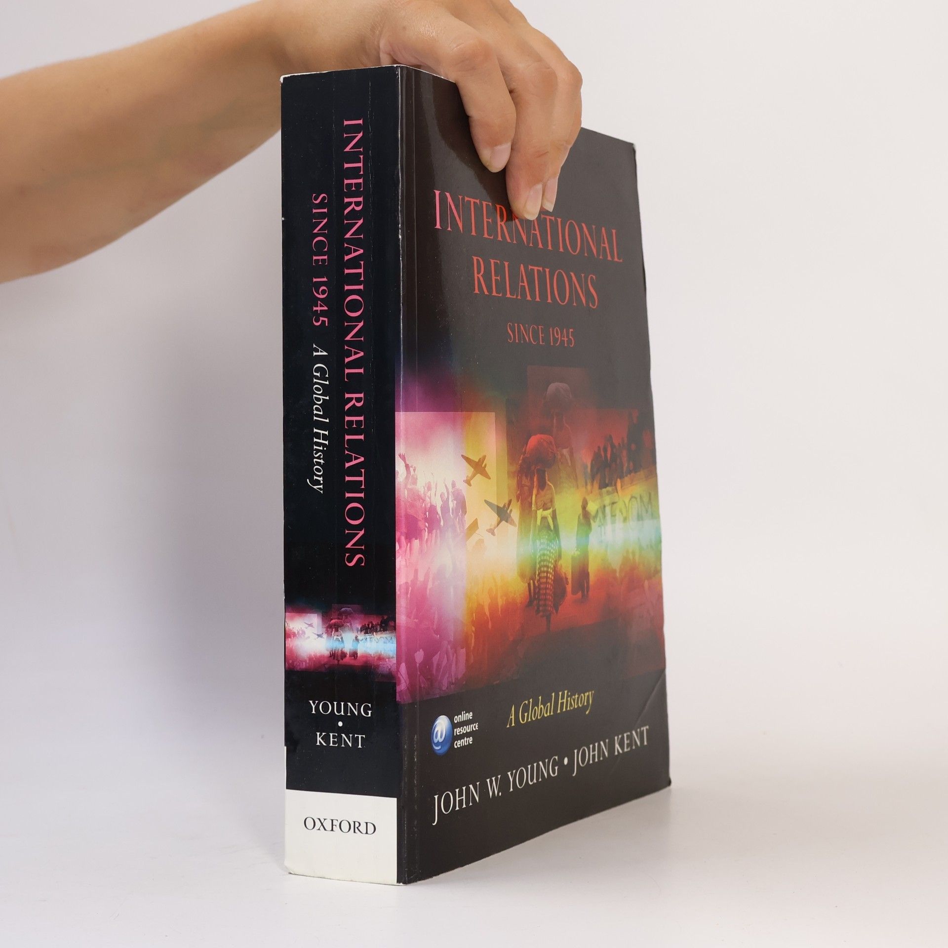 John W. Young International Relations Since 1945. A Global History