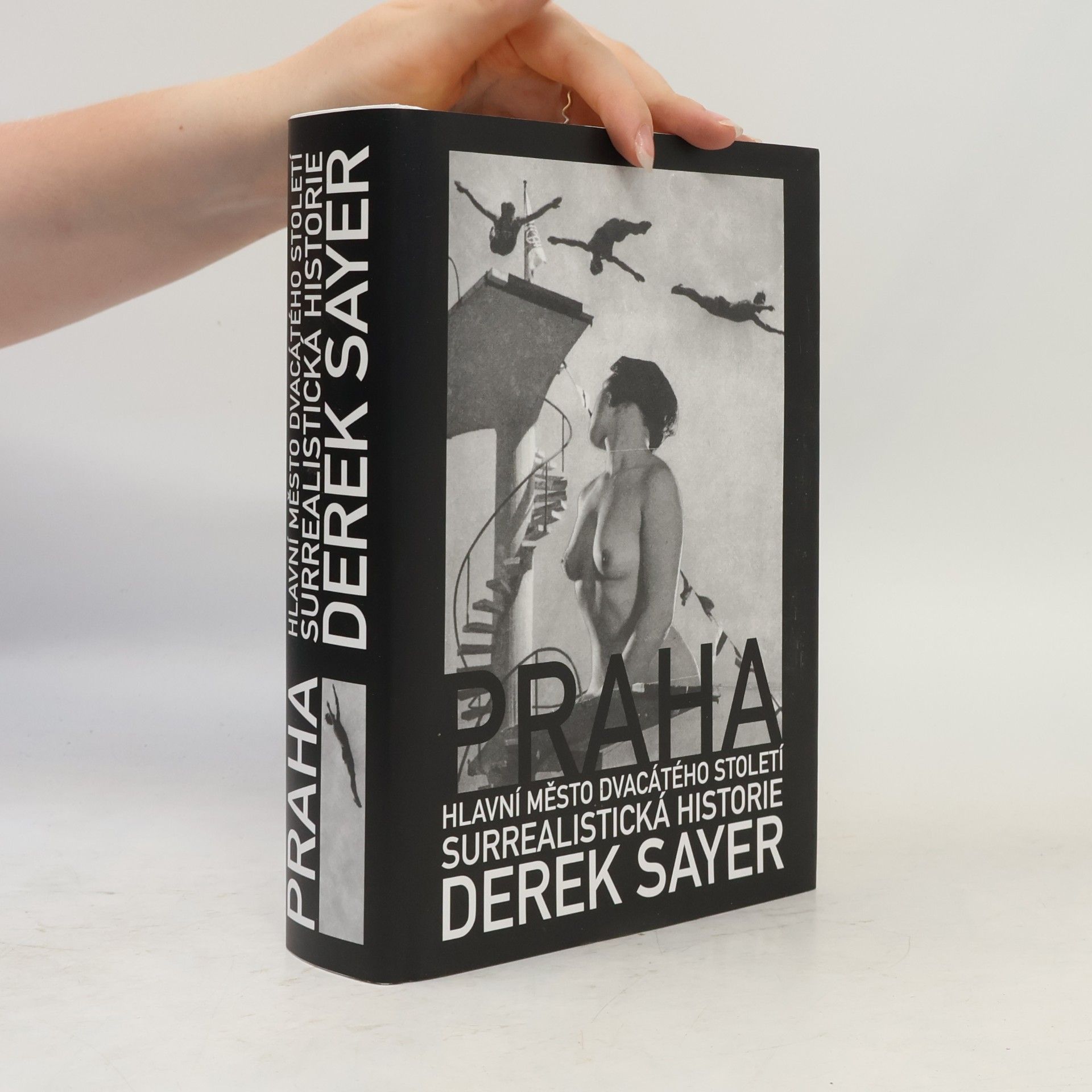Derek Sayer Praha, hlavní město 20. století: Surrealistická historie