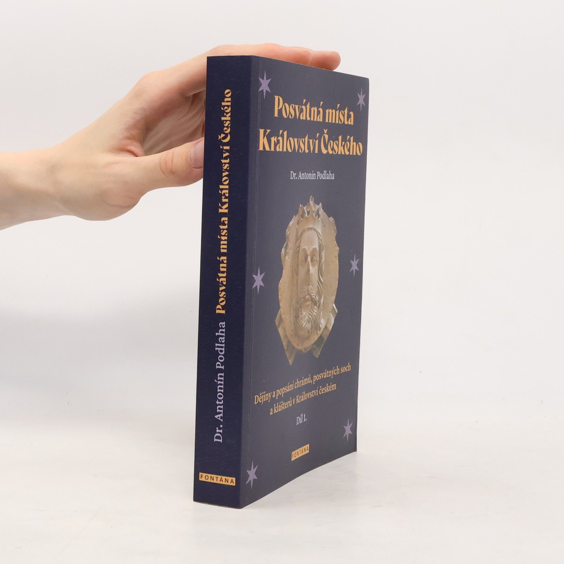 Antonín Podlaha Posvátná místa Království Českého - Dějiny a popsání chrámů, posvátných soch a klášterů v Království českém1. díl