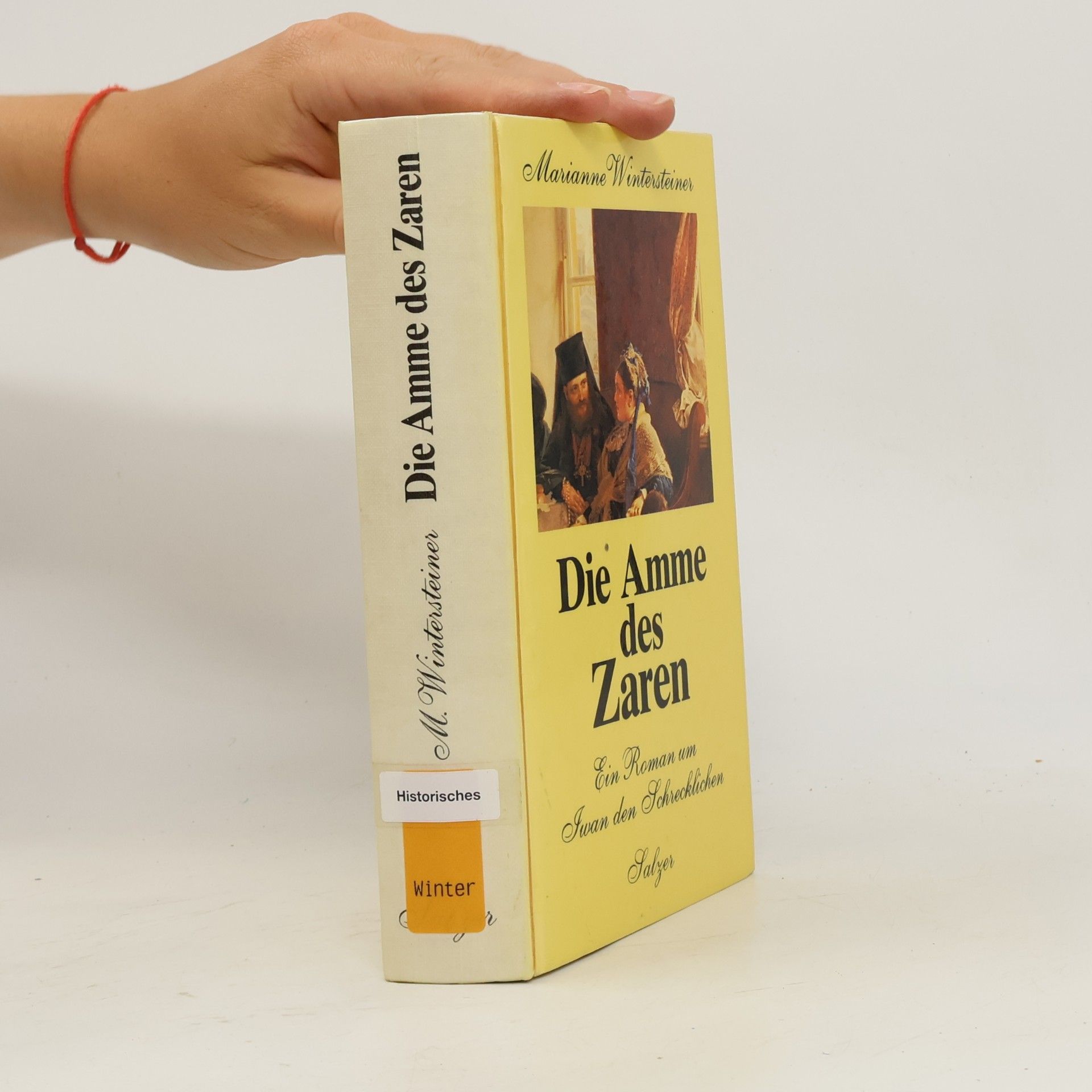 Marianne Wintersteiner Die Amme des Zaren. Ein Roman um Iwan den Schrecklichen