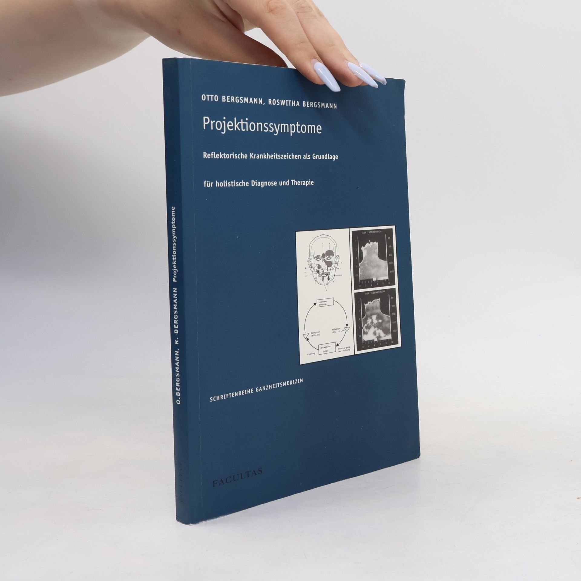 Roswitha Bergsmann Schriftenreihe Ganzheitsmedizin: Projektionssymptome