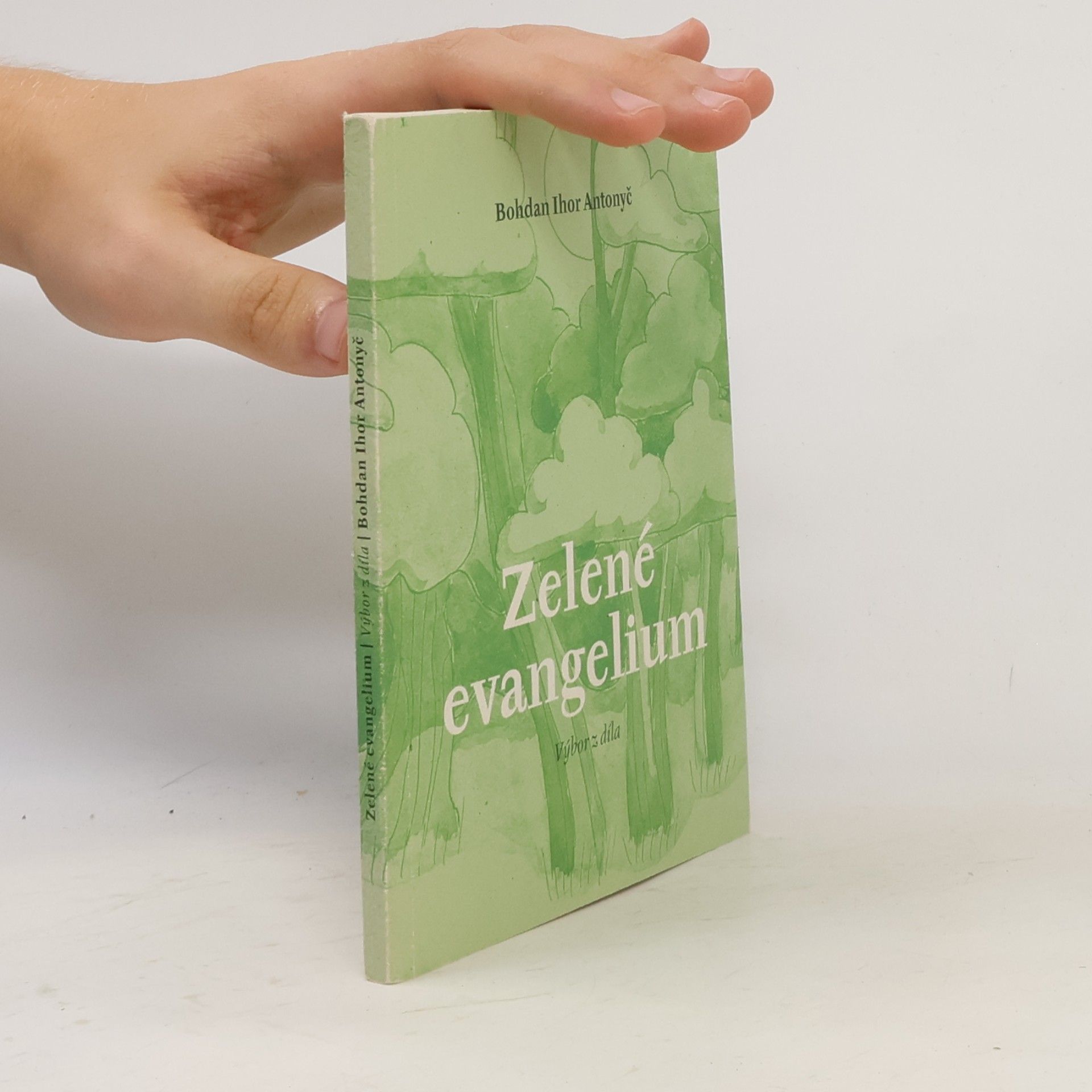 Bohdan Ihor Antonych Zelené evangelium: Výbor z díla