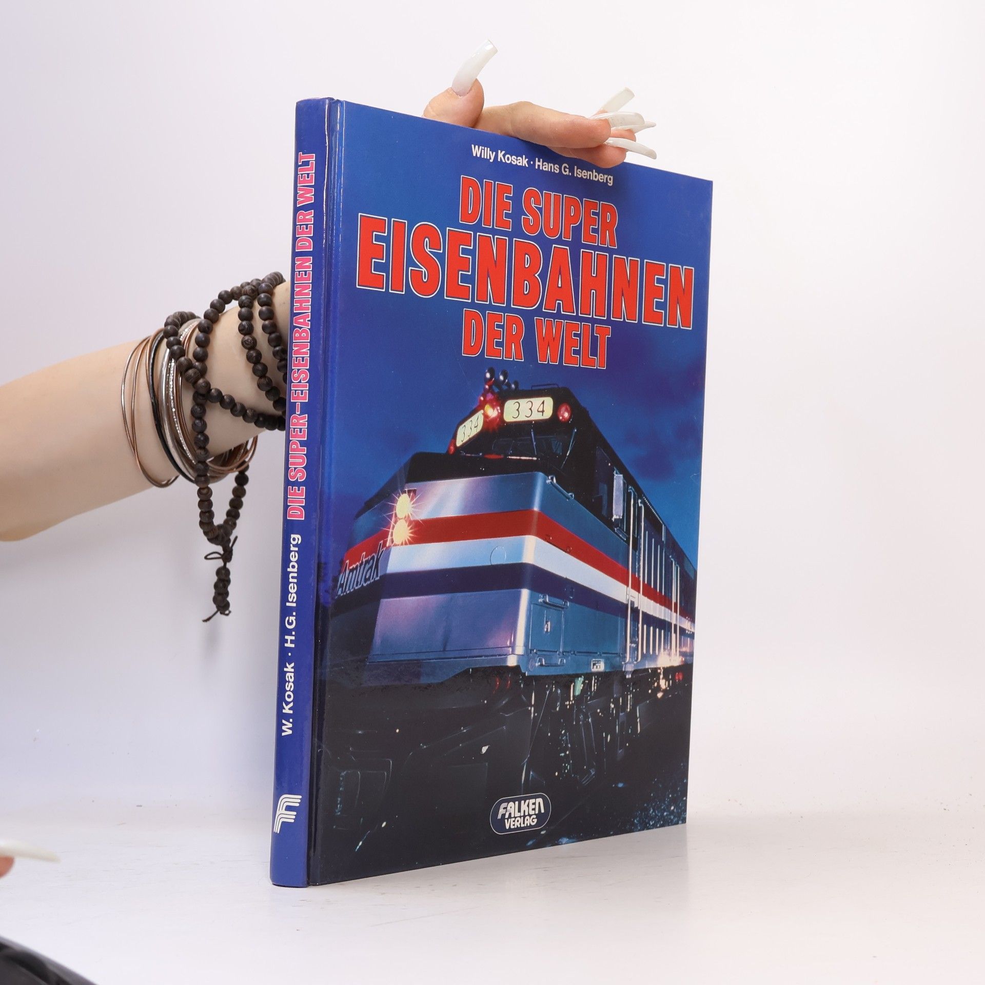 Willy Kosak Die Super-Eisenbahnen der Welt