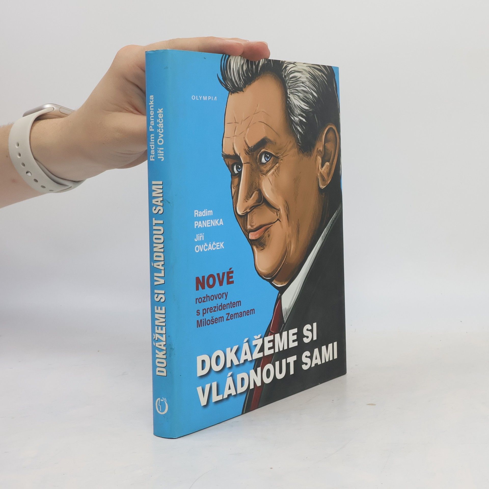 Dokážeme si vládnout sami: Nové rozhvory s prezidentem Milošem Zemanem