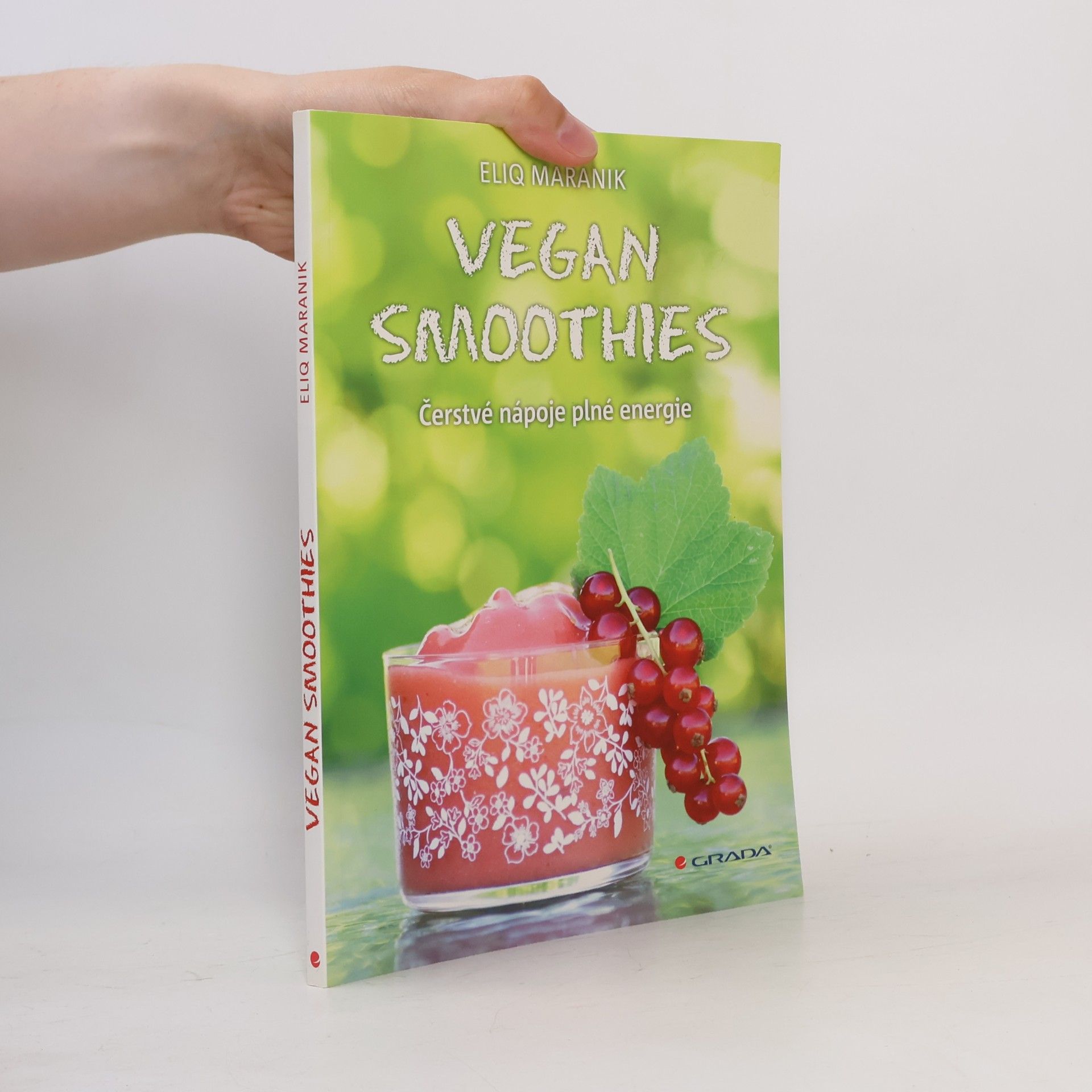 Anna Fejglová Vegan smoothies. Čerstvé nápoje plné energie