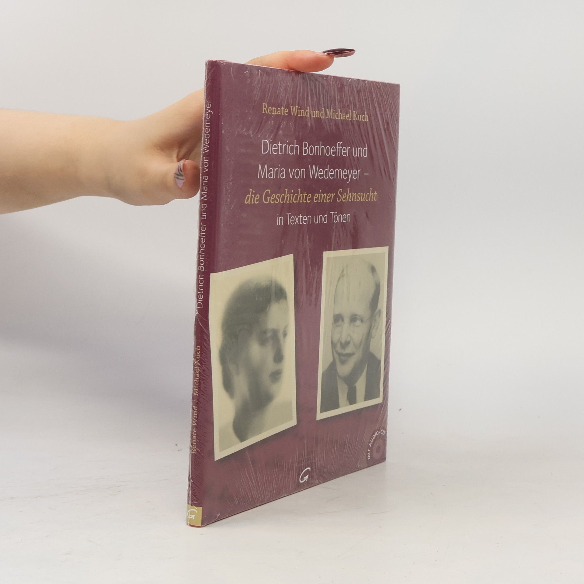 Dietrich Bonhoeffer und Maria von Wedemeyer - Die Geschichte einer Sehnsucht in Texten und Tönen - Mit Audio-CD