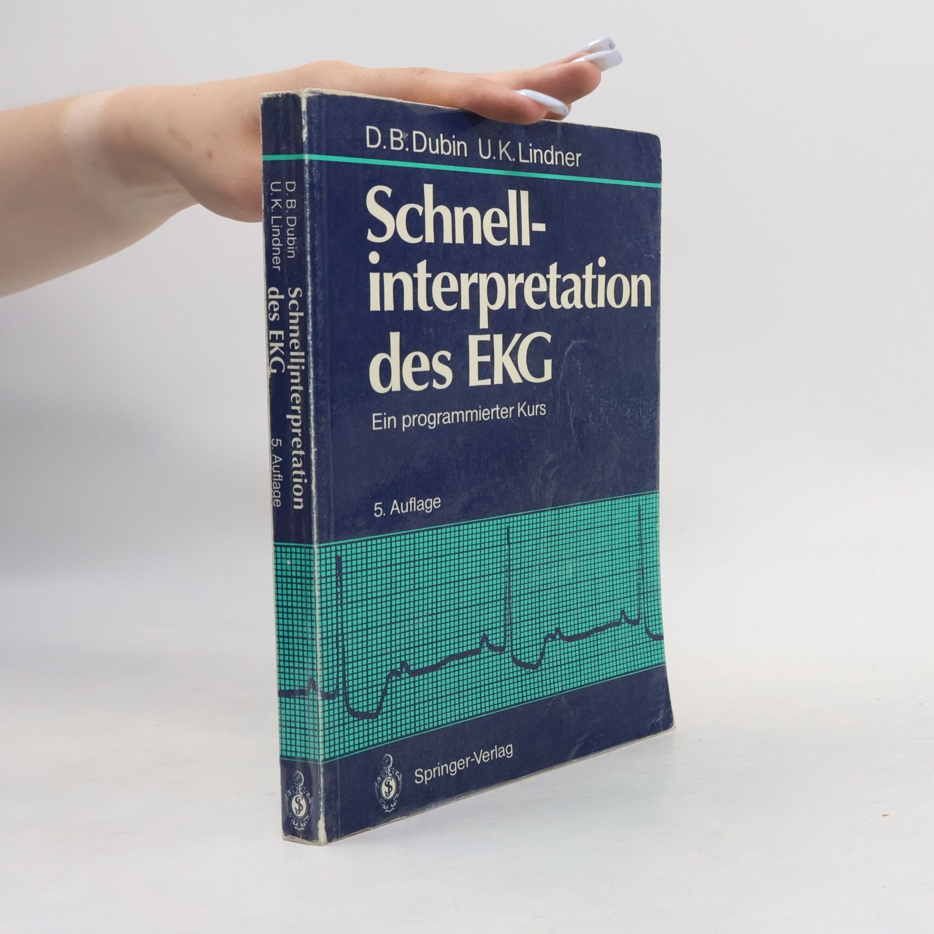 Dale B. Dubin Schnellinterpretation des EKG : ein programmierter Kurs