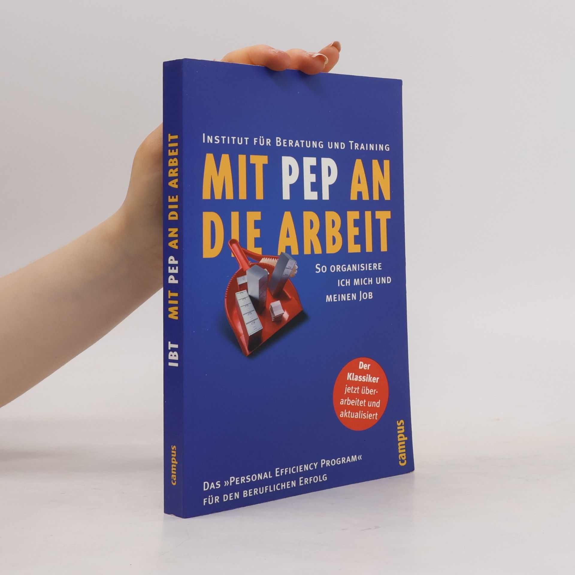 Das Personal Efficiency Program: Mit PEP an die Arbeit