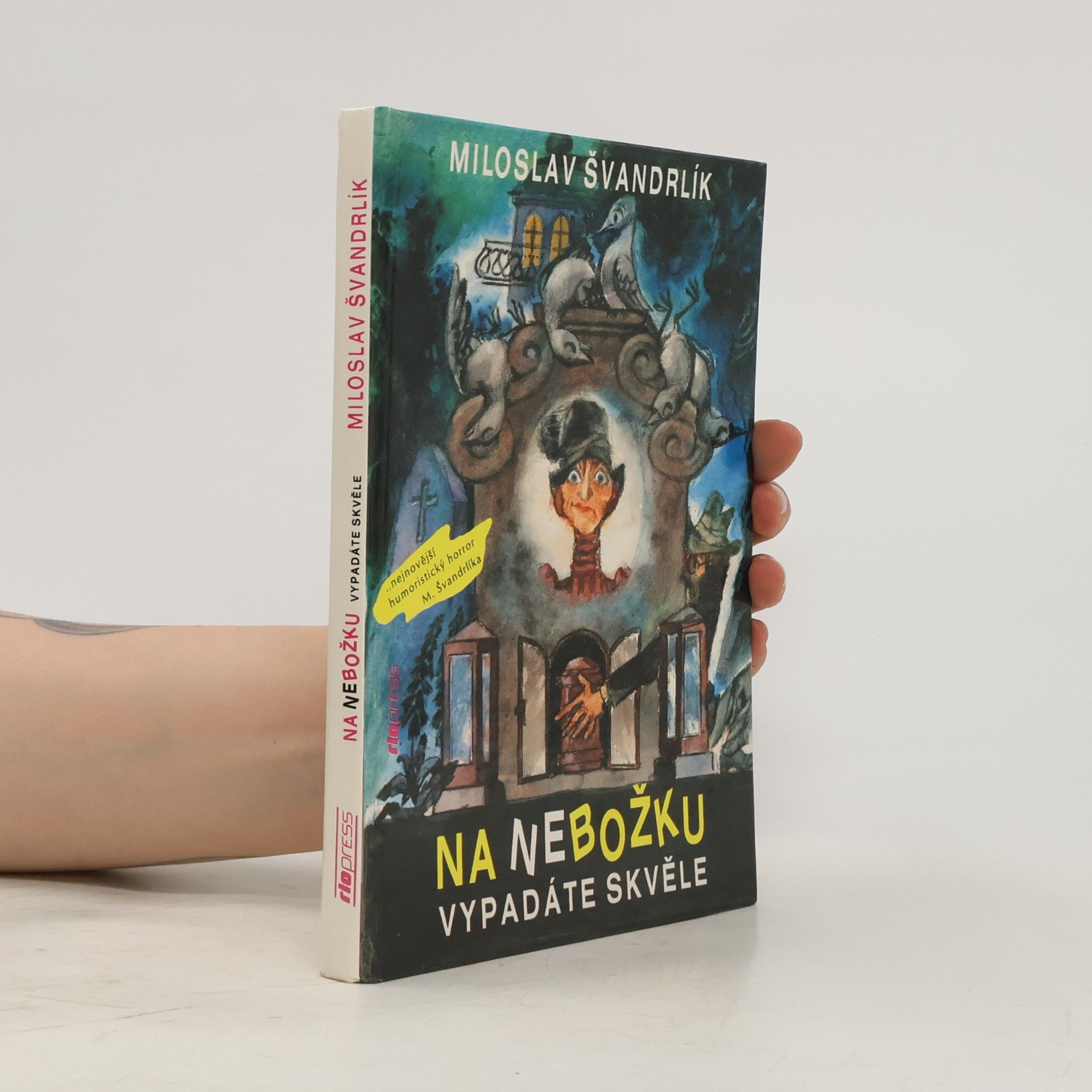 Miloslav Švandrlík Na nebožku vypadáte skvěle!