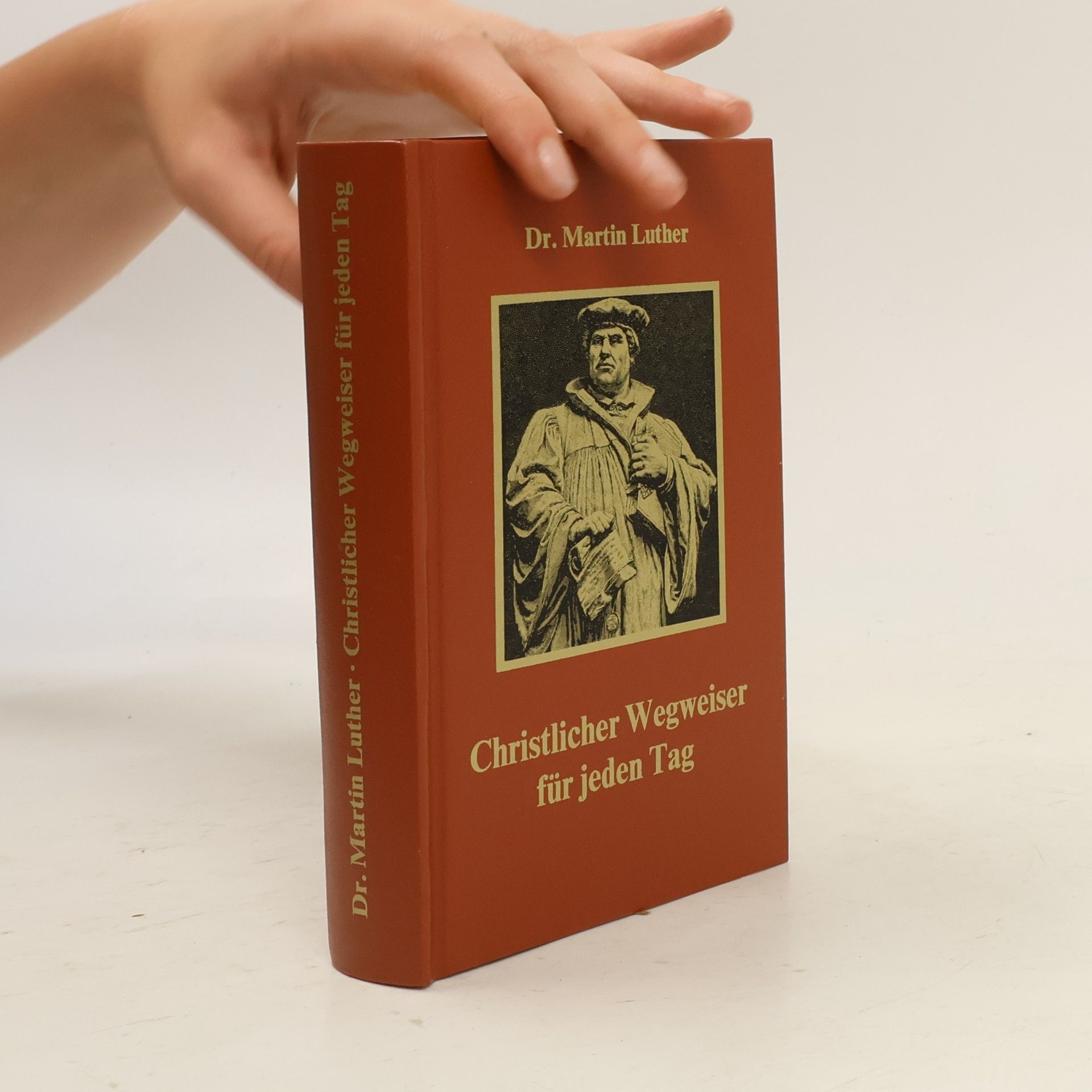 Martin Luther Christlicher Wegweiser für jeden Tag