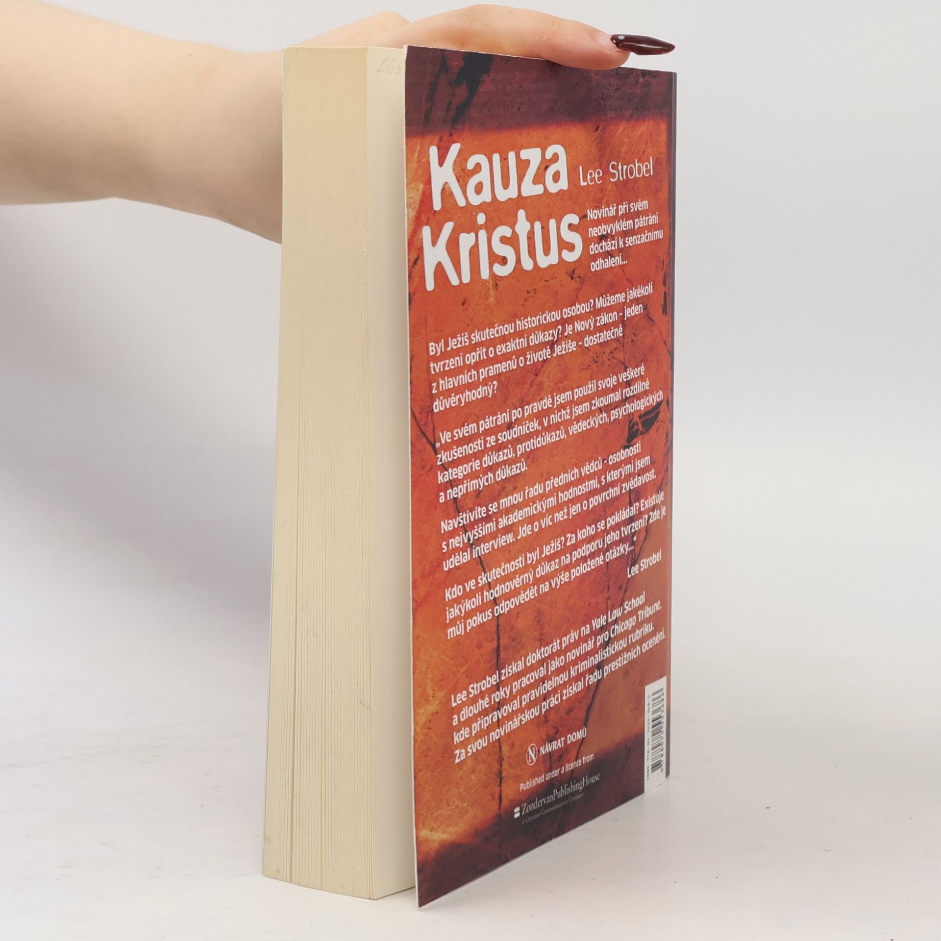 Lee Strobel Kauza Kristus : novinář při svém neobvyklém pátrání dochází k senzačnímu odhalení...