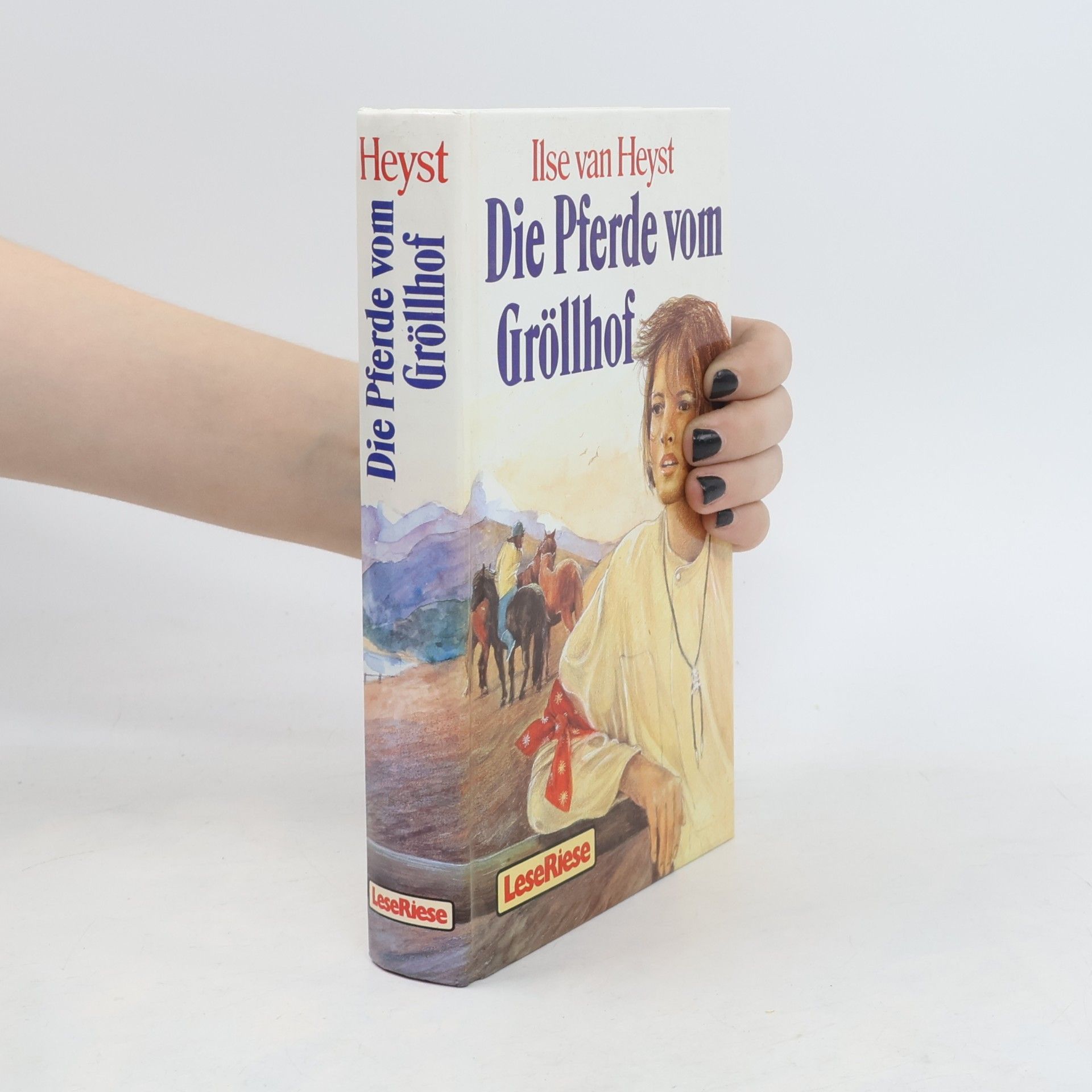 Ilse van Heyst Die Pferde vom Gröllhof. LeseRiese
