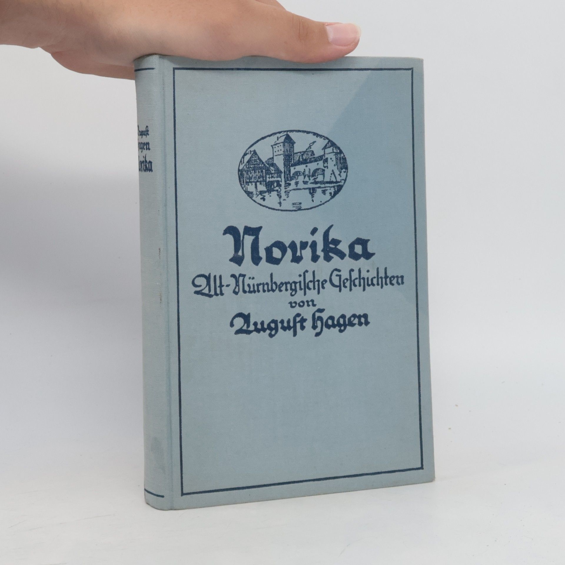 August Hagen Norika : Alt-Nürnbergische Geschichten