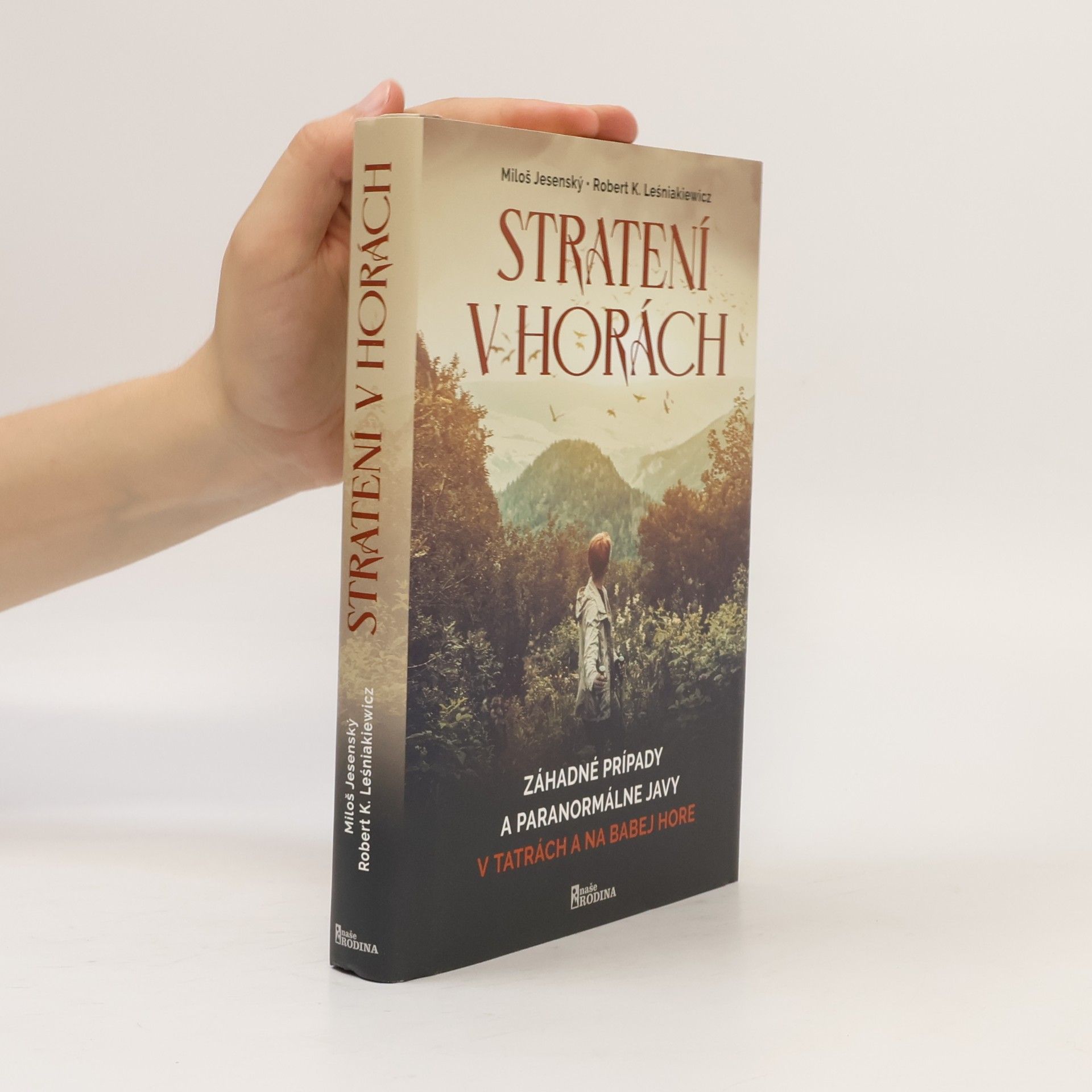Stratení v horách : záhadné prípady a paranormálne javy v Tatrách a na Babej hore