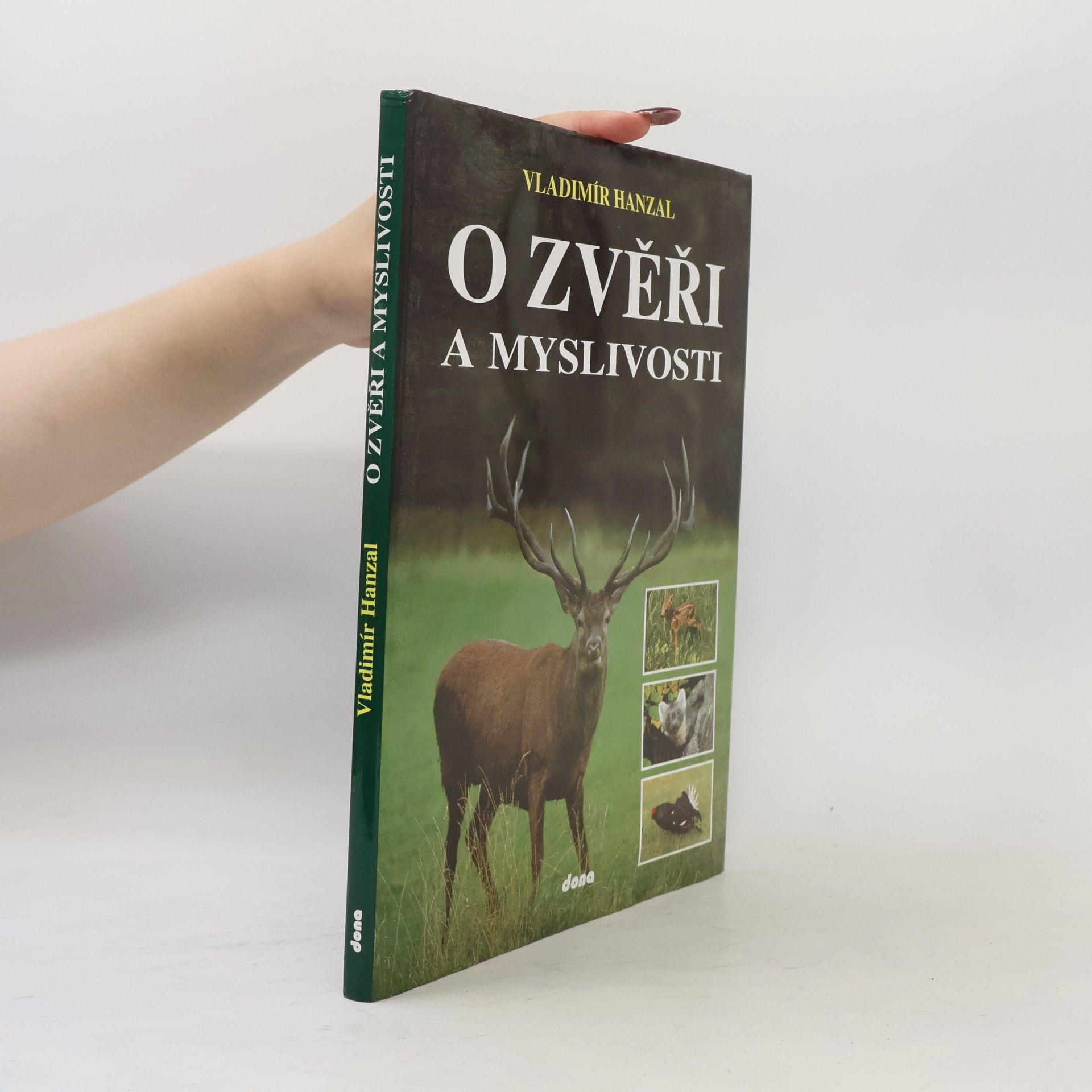 Vladimír Hanzal O zvěři a myslivosti