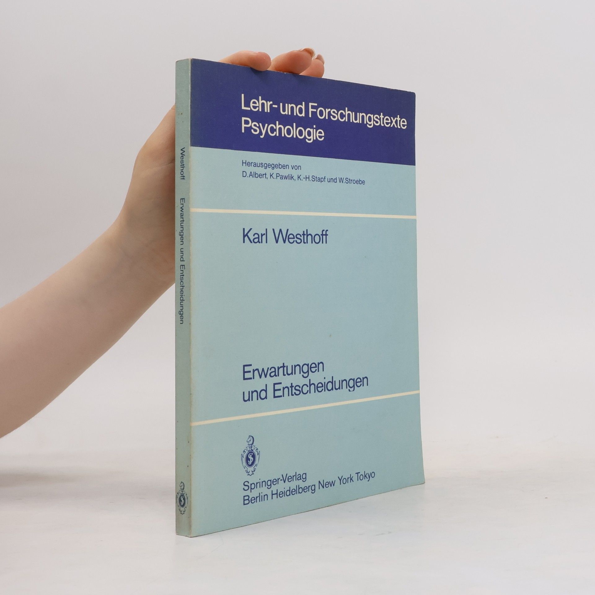 K.-H. Stapf Lehr- und Forschungstexte Psychologie - 17: Erwartungen und Entscheidungen
