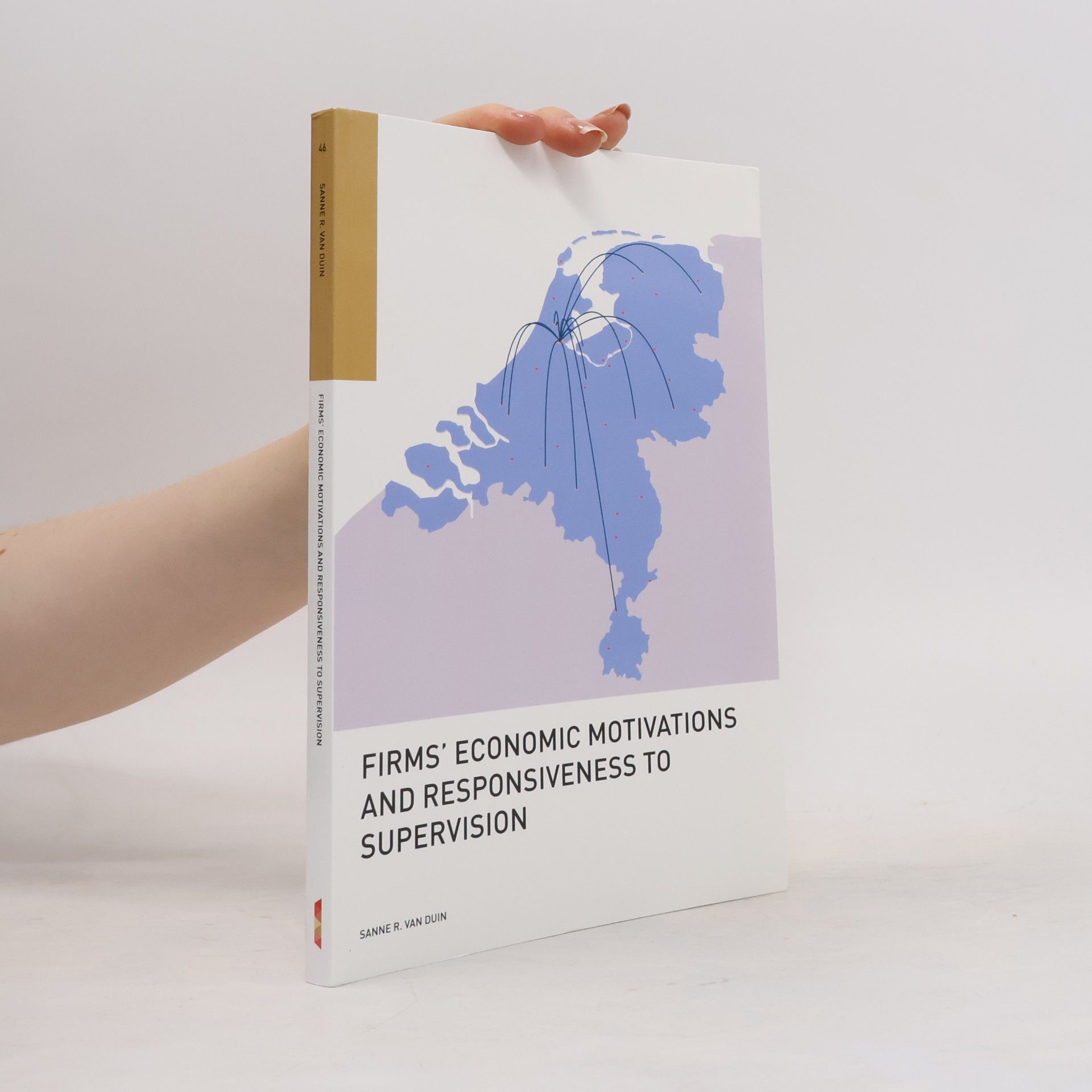 Sanne Rowena van Duin Firms' Economic Motivations And Responsiveness To Supervision 46