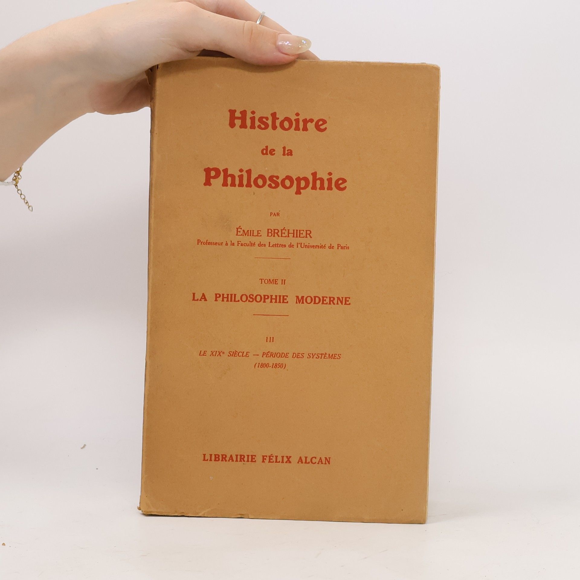 Émile Bréhier Histoire de la Philosophie II.
