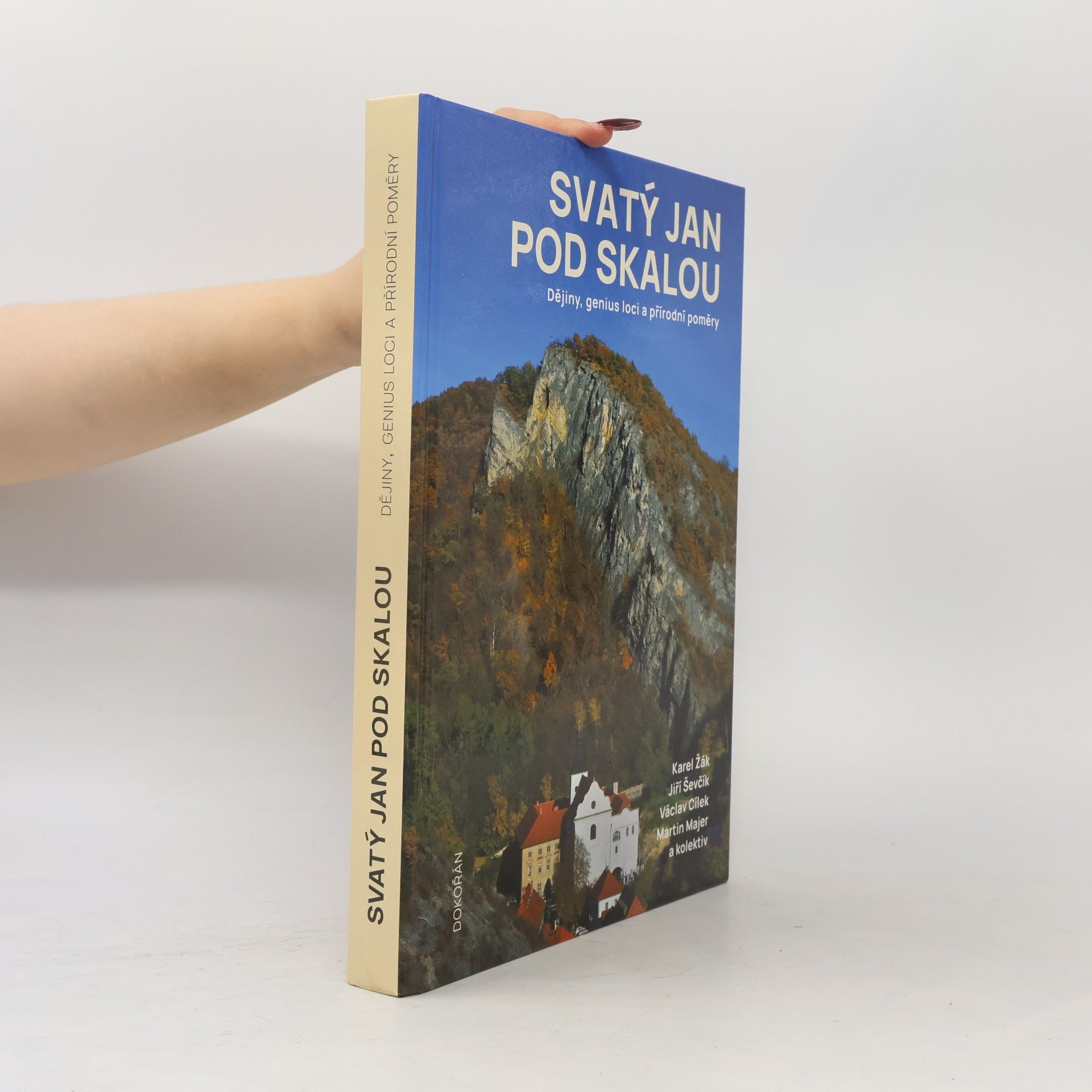Karel Žák Svatý Jan pod Skalou: Dějiny, genius loci a přírodní poměry