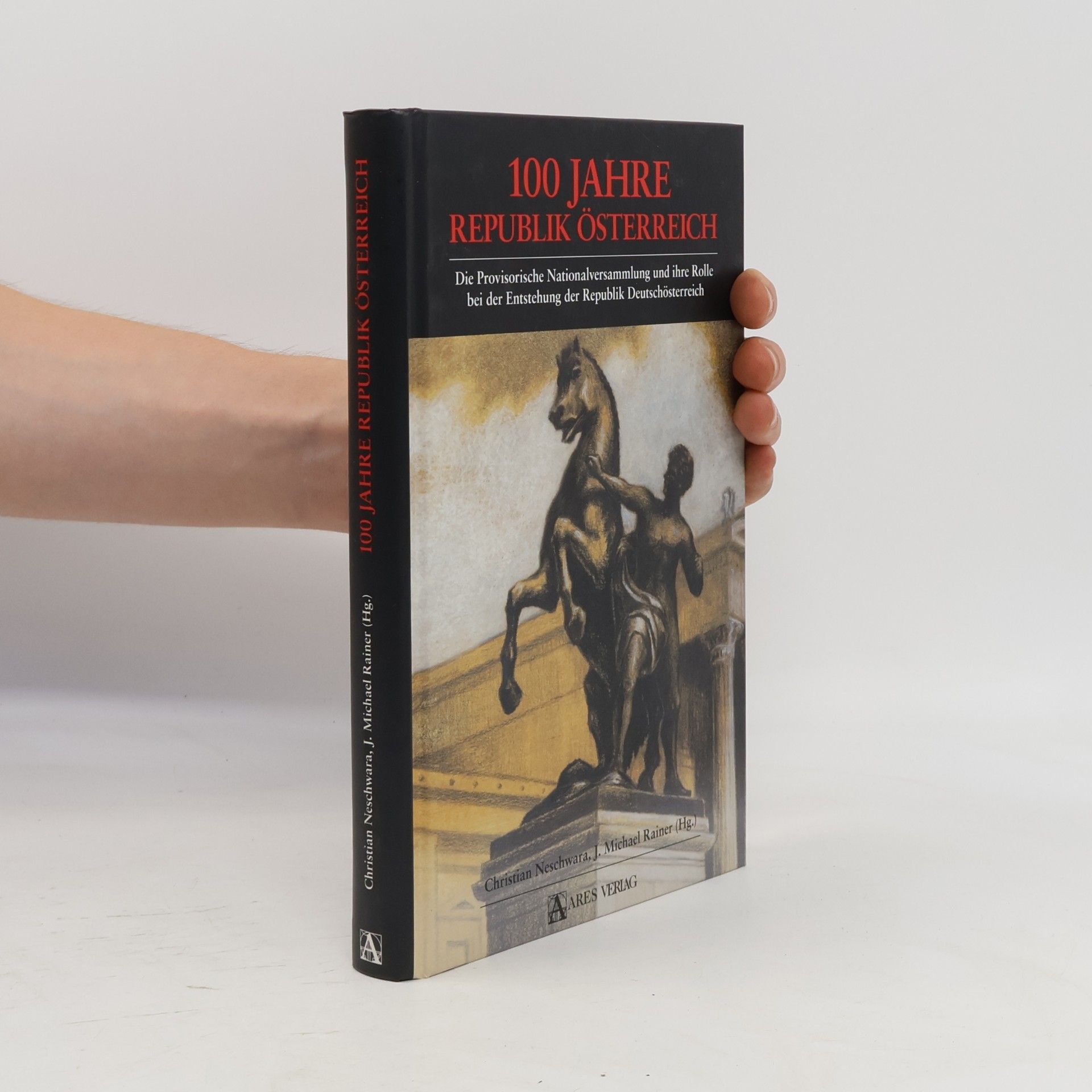 Michael J. Rainer 100 Jahre Republik Österreich