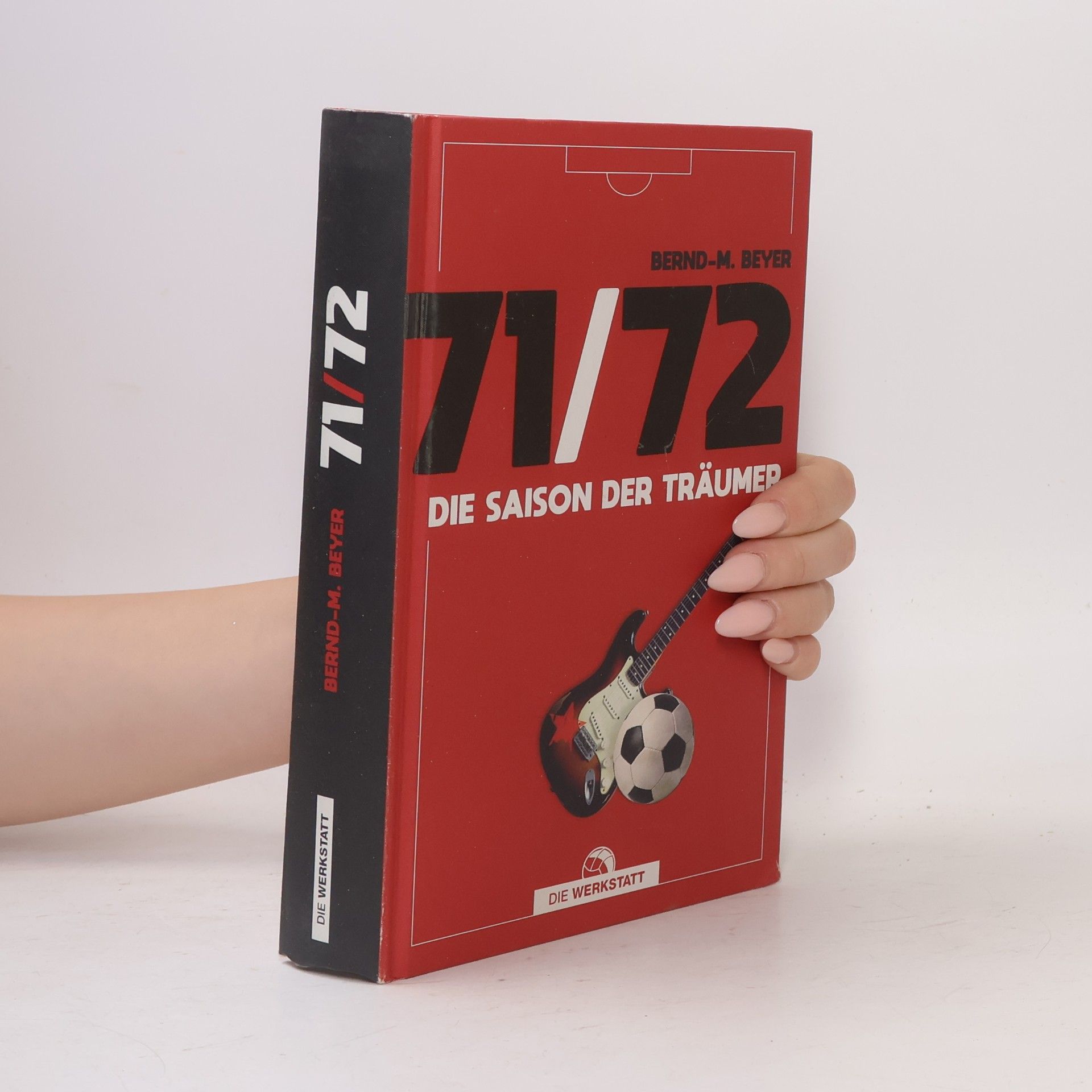 Bernd-M. Beyer 71/72. Die Saison der Träumer